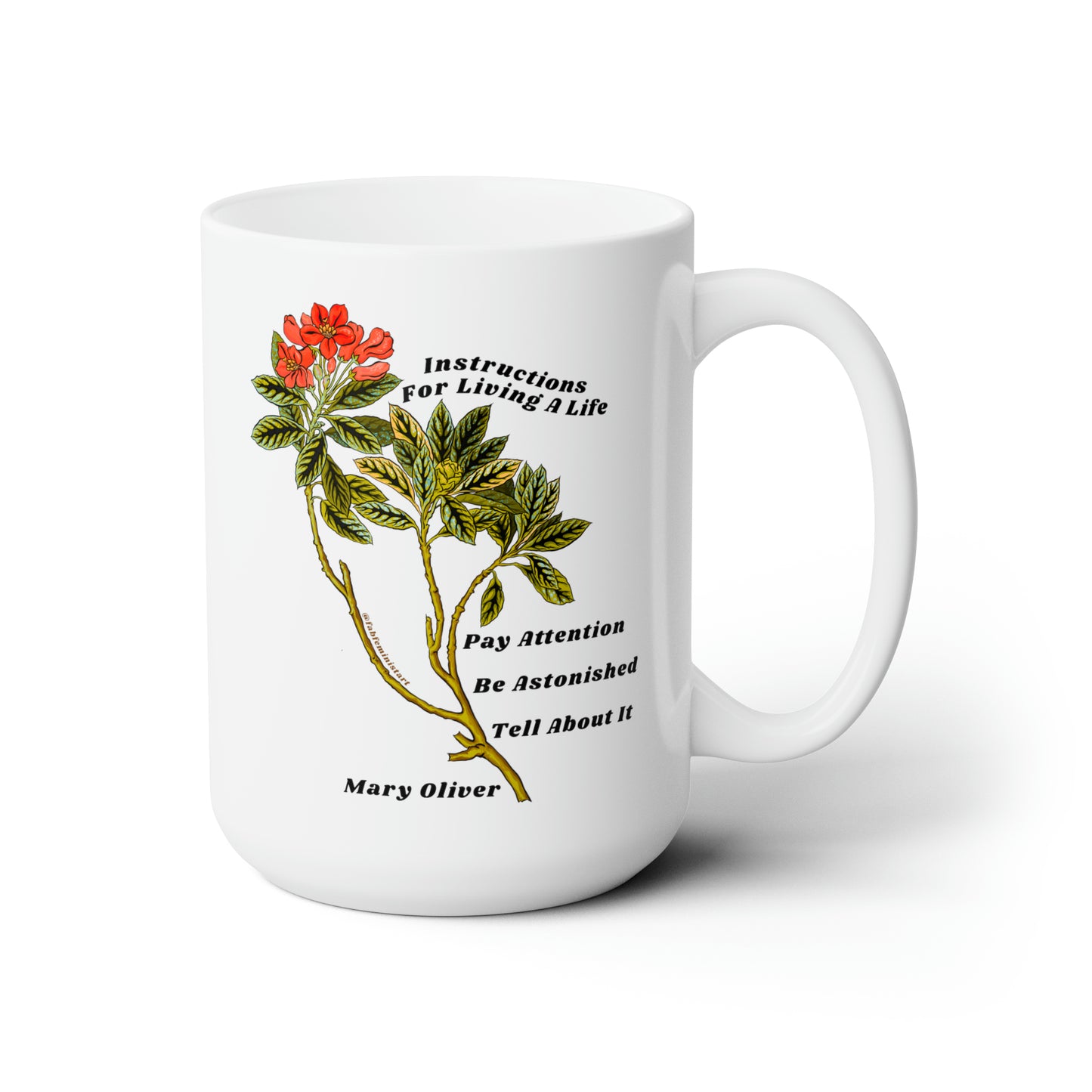 Instructions For Living A Life, Mary Oliver: Feminist Mug