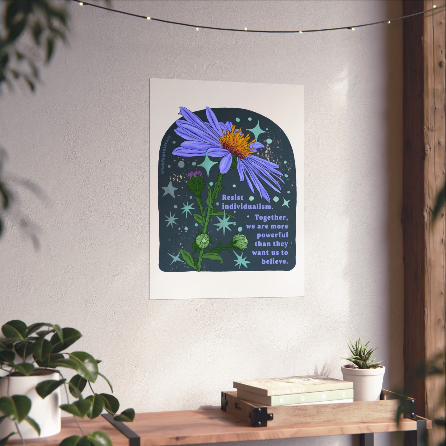 Resist individualism Together, we are more powerful than they want us to believe: Feminist Print
