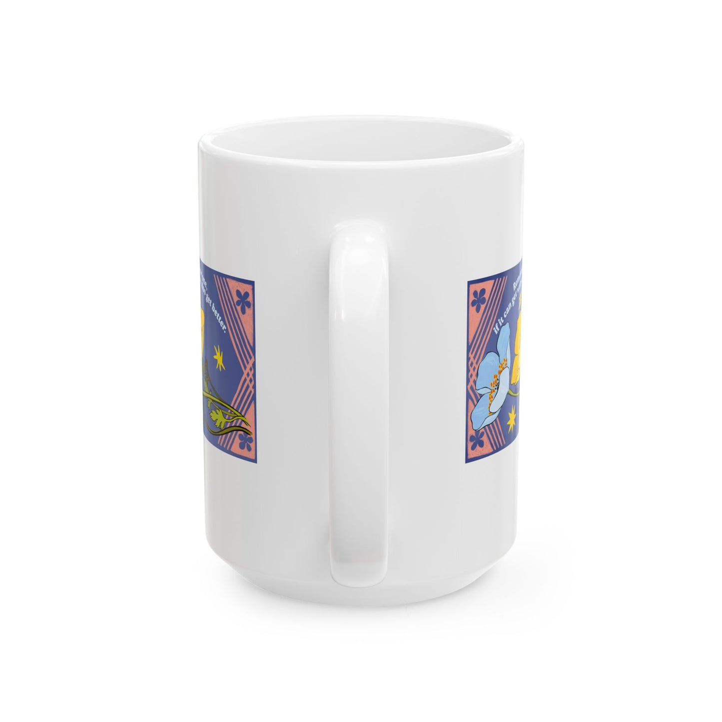 Remember dear one if it can get worse it can also get better: Feminist Mug