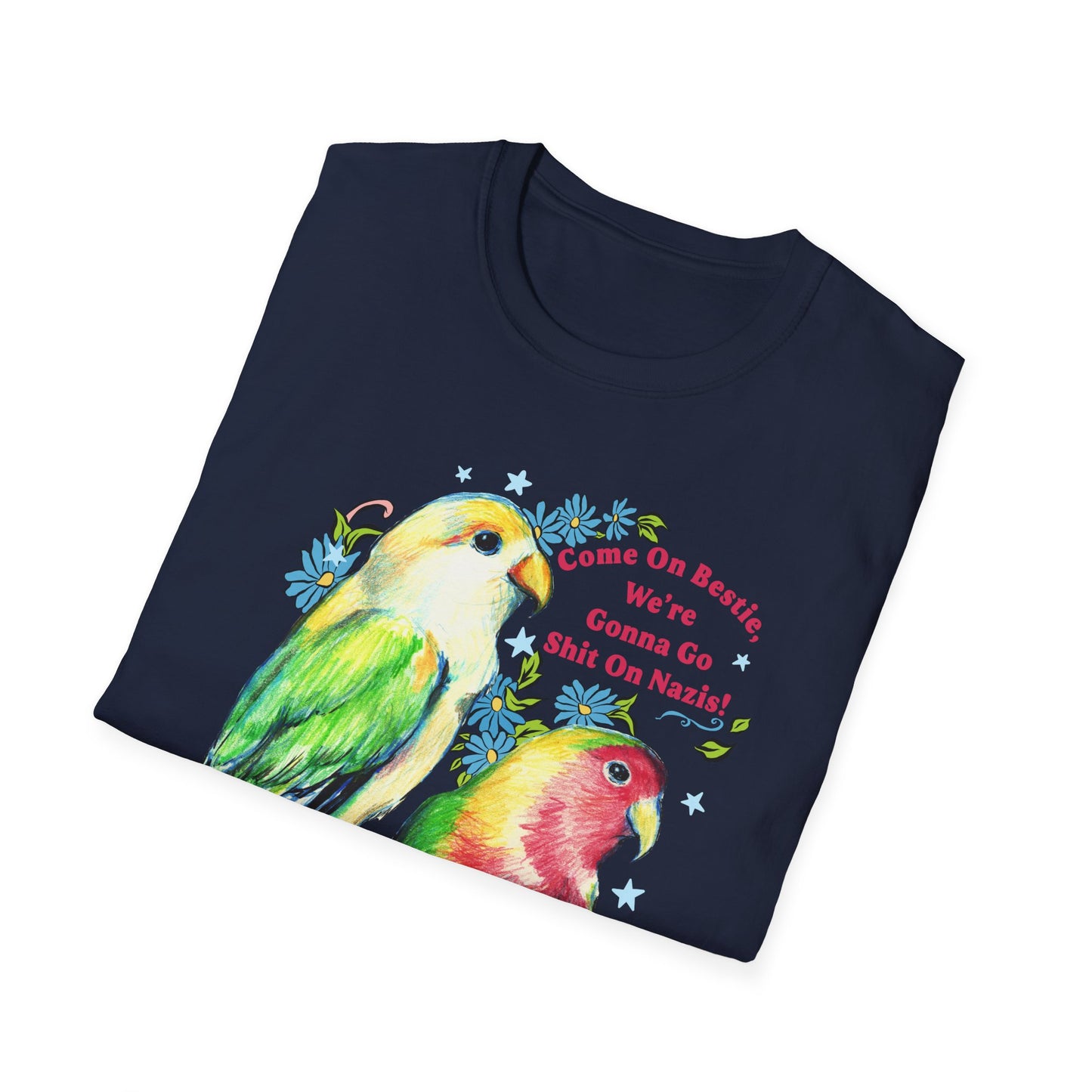 Come On Bestie, We're Gonna Go Shit On Nazis: Feminist Shirt