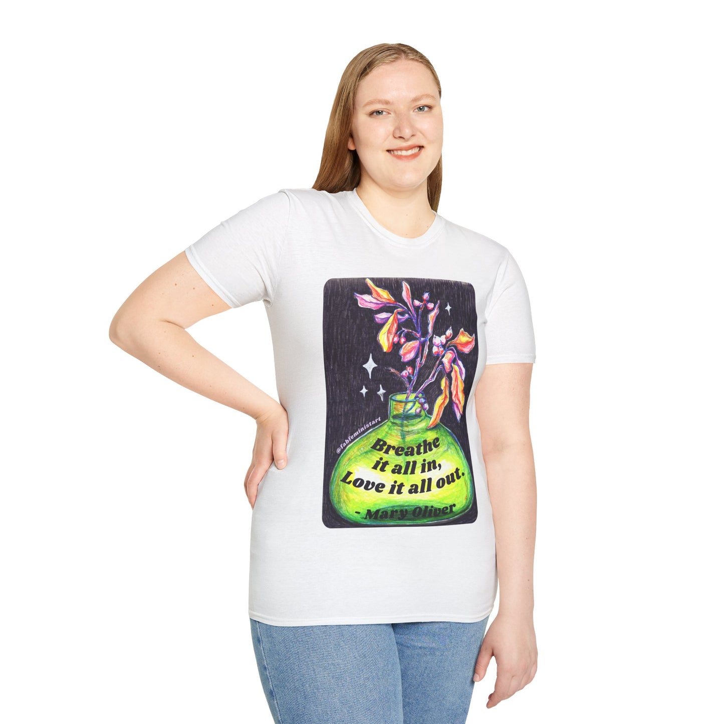 Breathe It All In Love It All Out, Mary Oliver: Mental Health Shirt