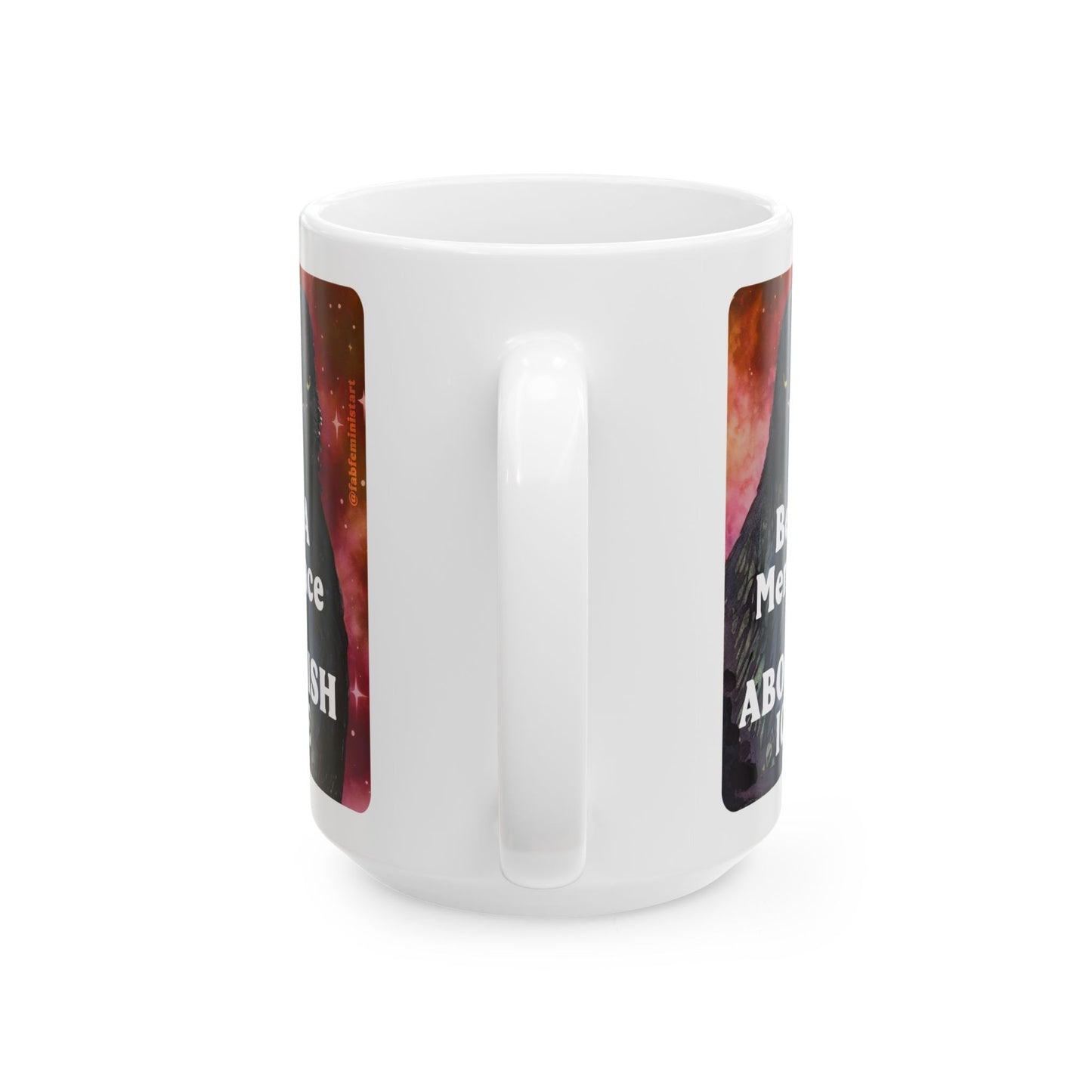 Be a menace ABOLISH ICE: Feminist Mug