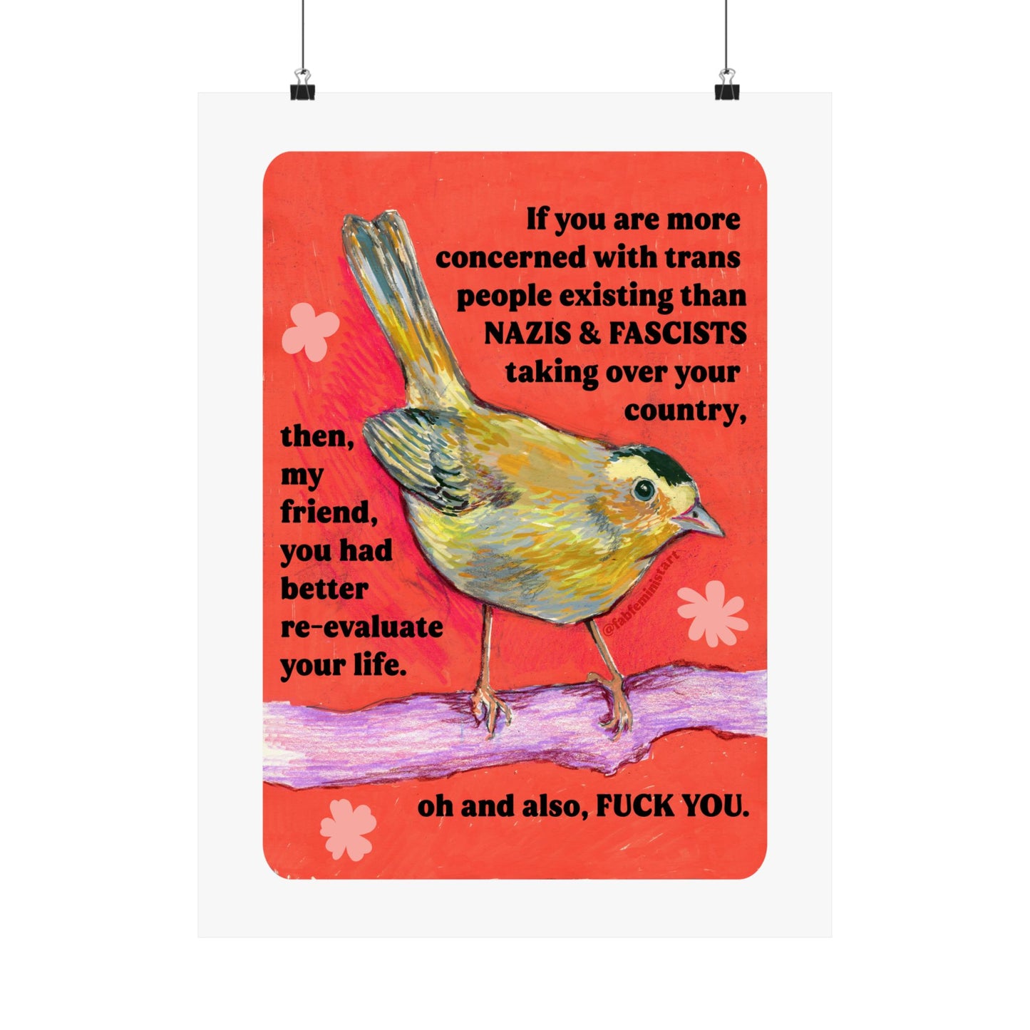 If you are more concerned with trans people existing than naz*s and fasc*sts taking over your country: feminist print