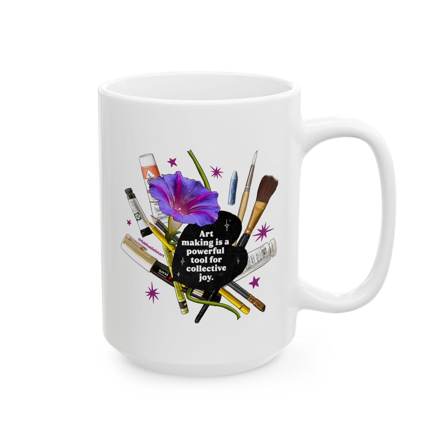 Art Making Is A Powerful Tool For Collective Joy: Feminist Mug