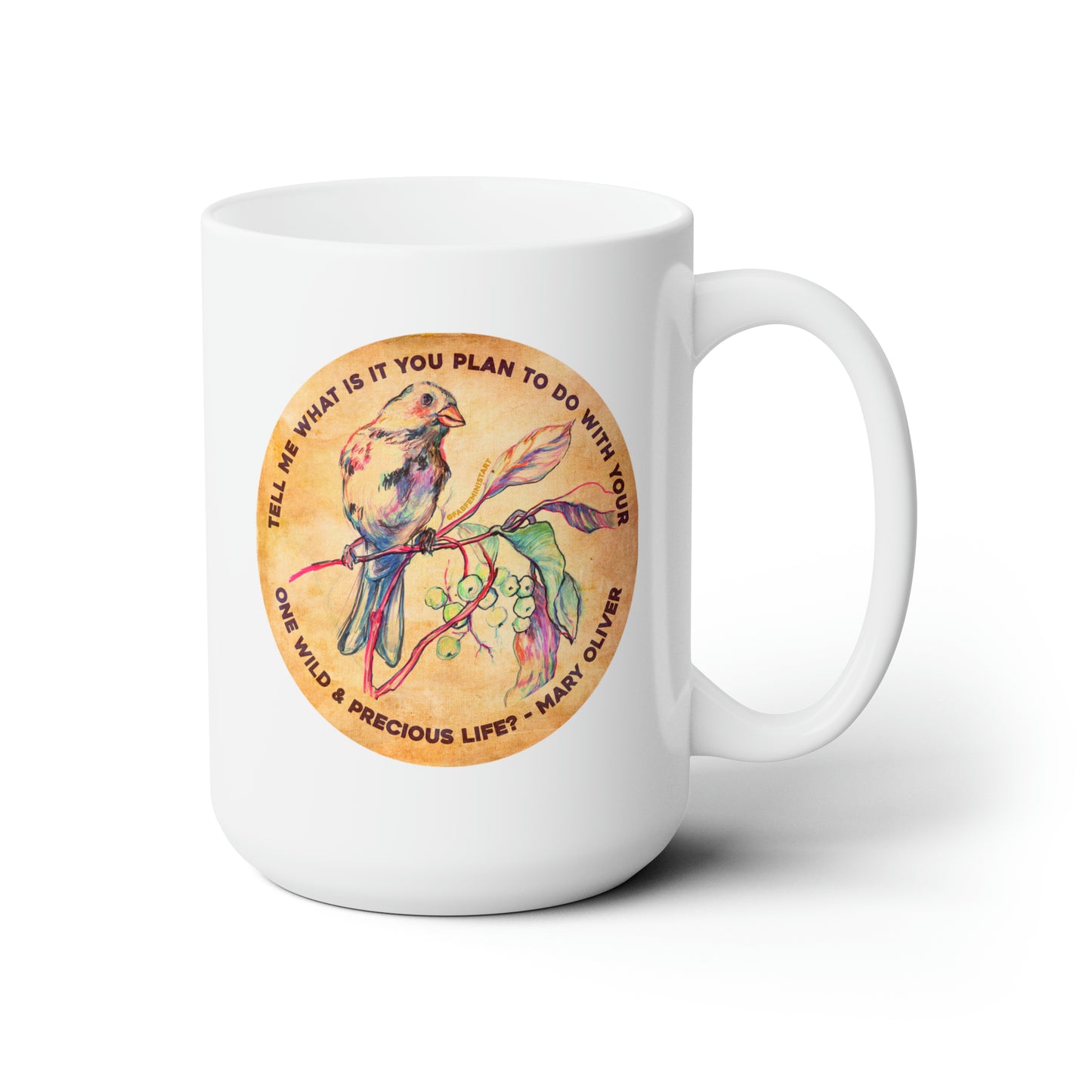 Tell me what is you plant to do with your one wild & precious life, Mary Oliver: Feminist Mug