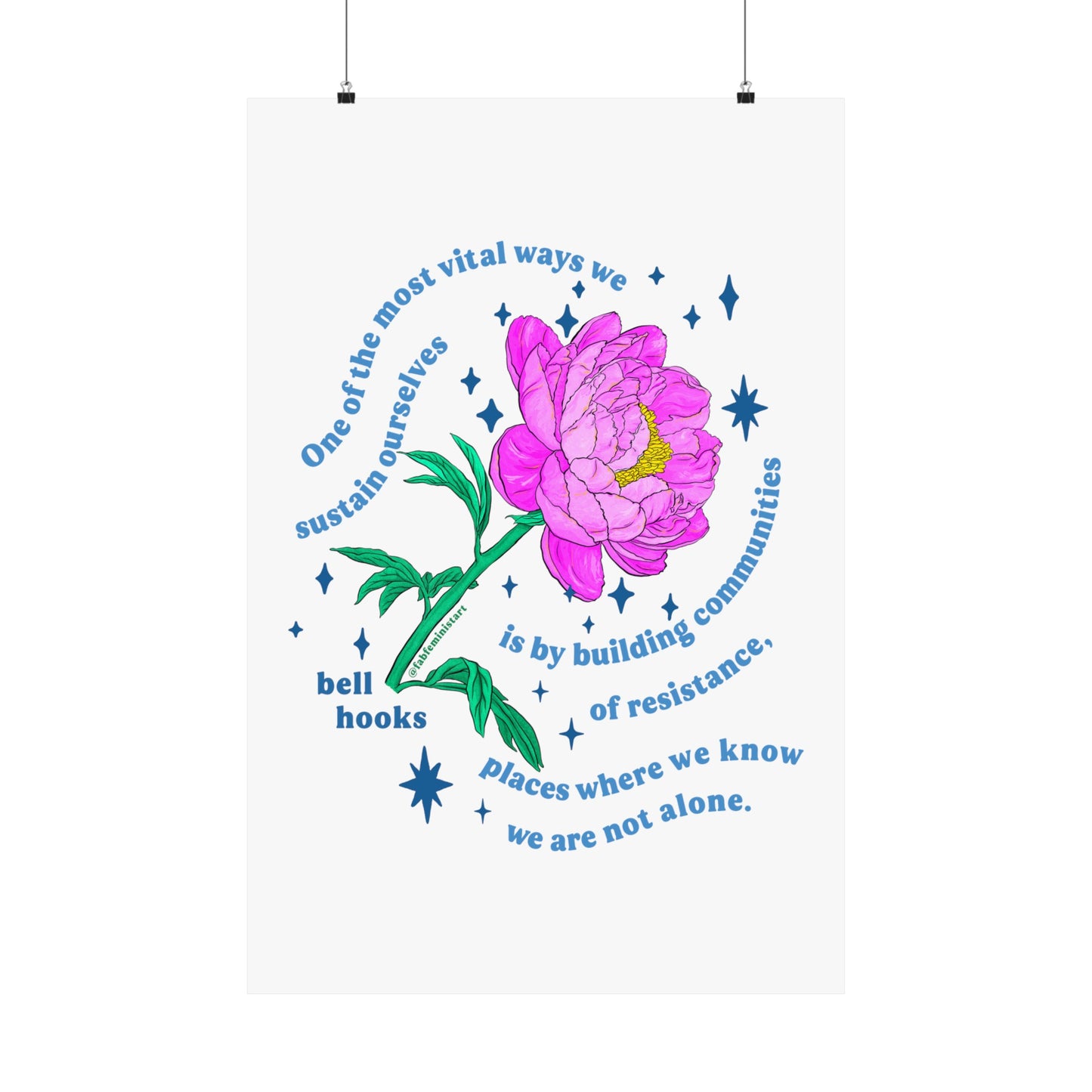 One of the most vital ways we sustain ourselves is by building communities of resistance, bell hooks: Feminist Art Print