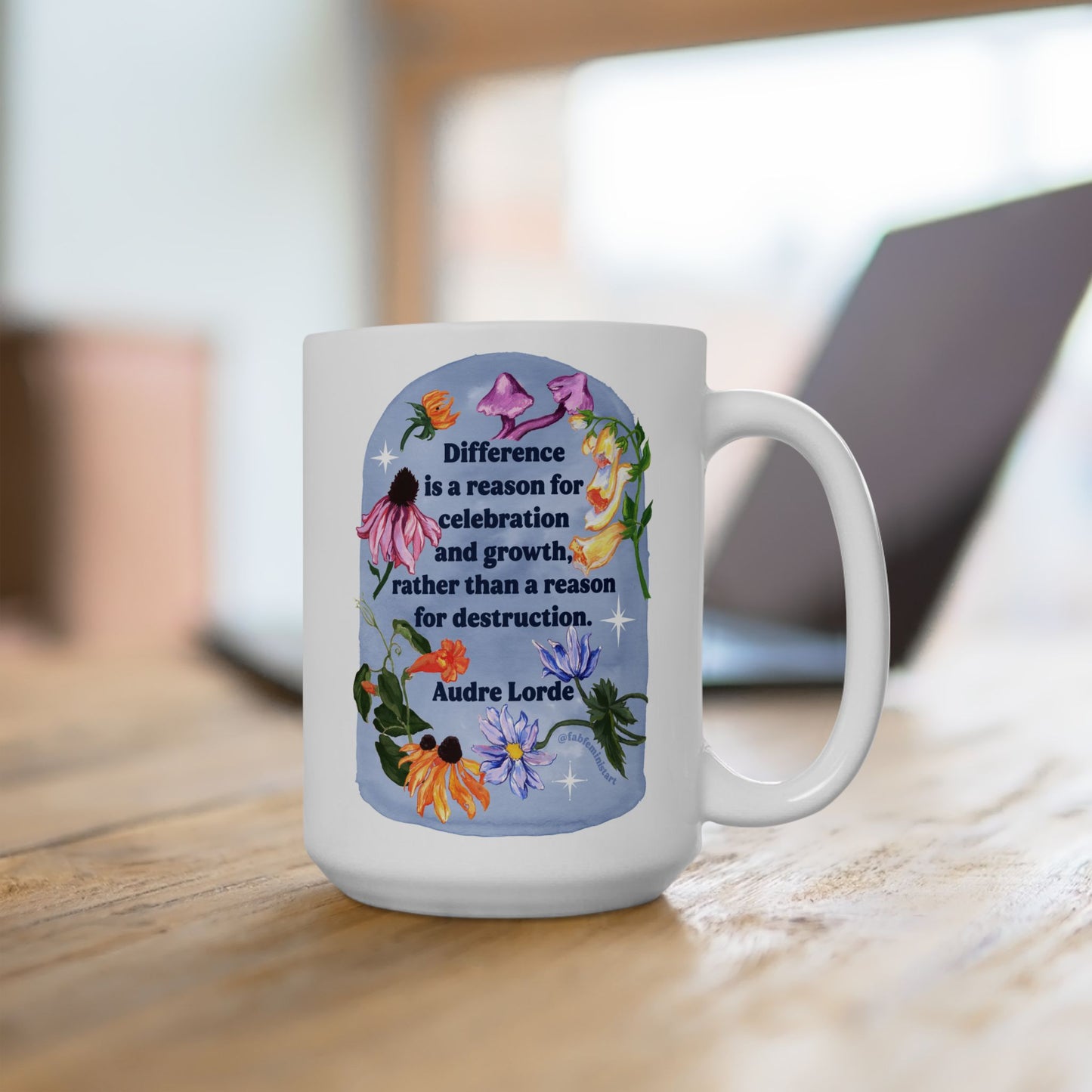 Difference is a reason for celebration and growth rather than a reason for destruction, Audre Lorde: Feminist Mug