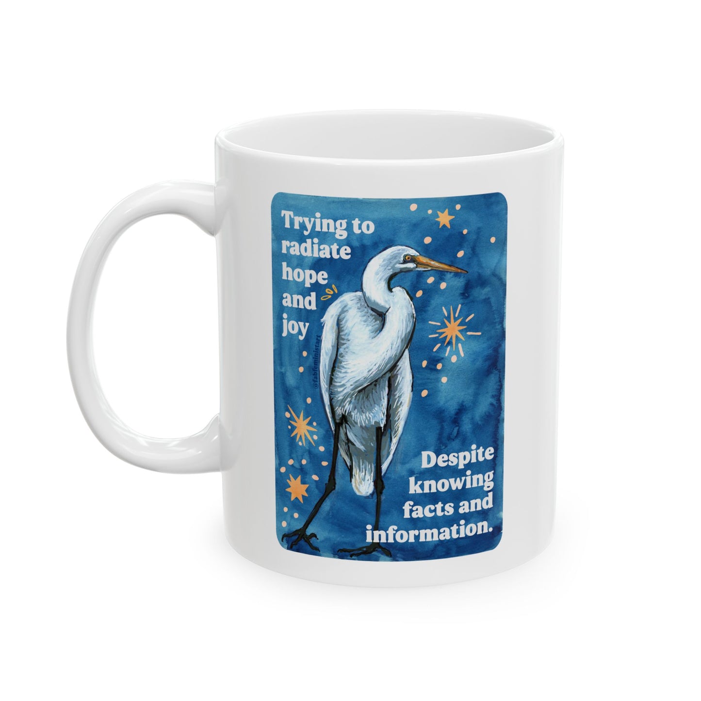 Trying to radiate hope and joy despite knowing facts and information: feminist mug