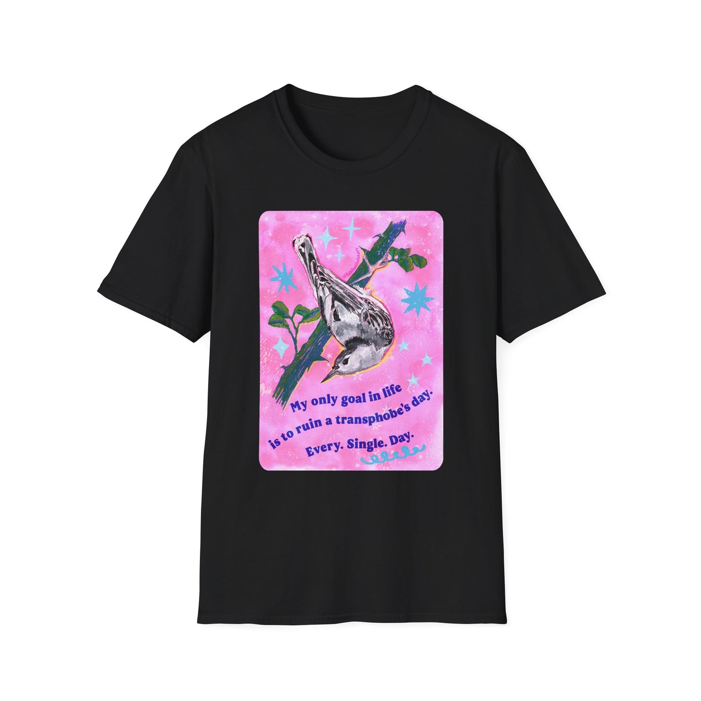 My only goal in life is to ruin a transphobe's day. Every. Single. Day: Feminist Shirt
