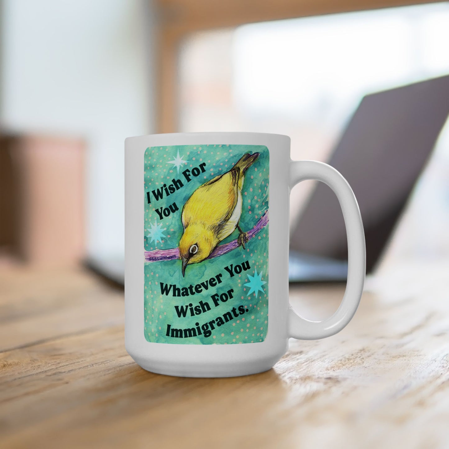 I Wish For You Whatever You Wish For Immigrants: Feminist Mug