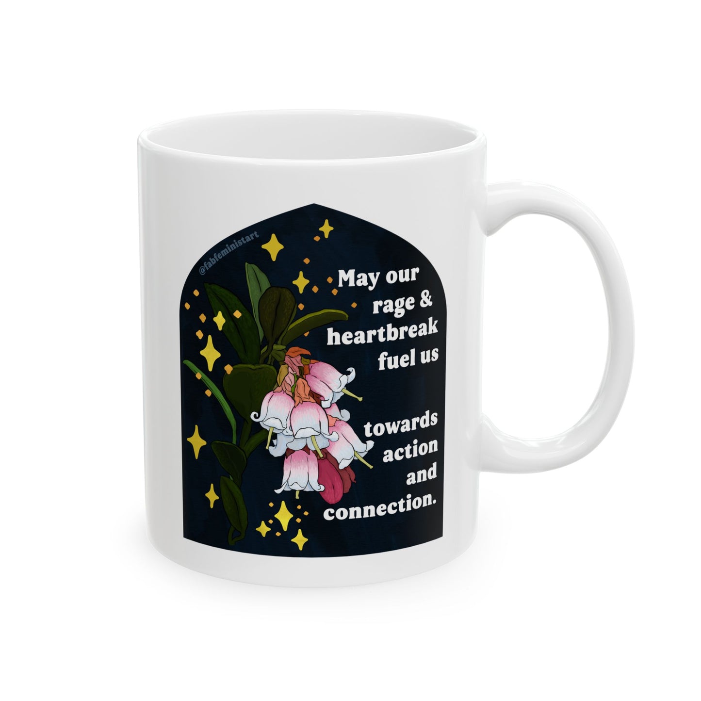 May our rage and heartbreak fuel us towards action and connection: Feminist Mug