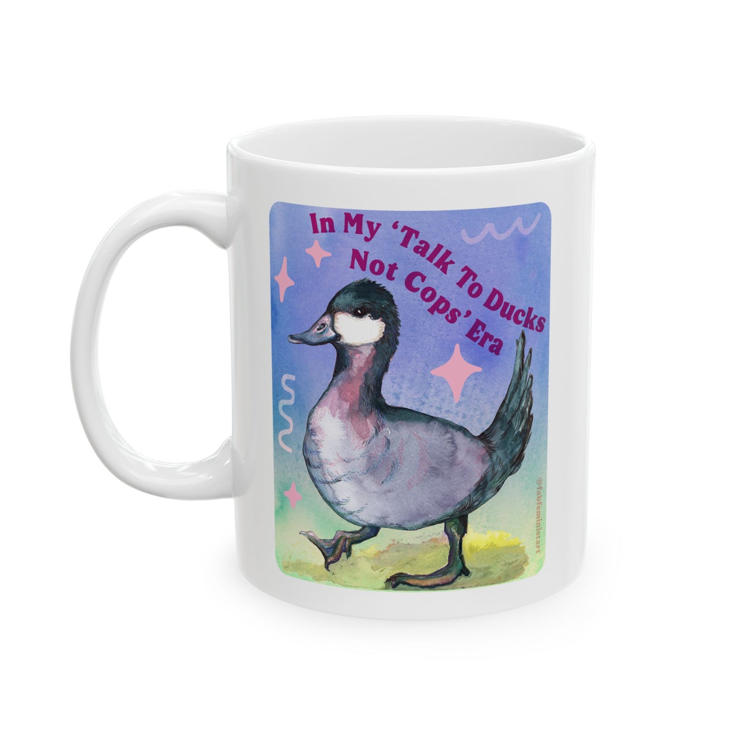 In my Talk To Ducks Not Cops era: Feminist Mug