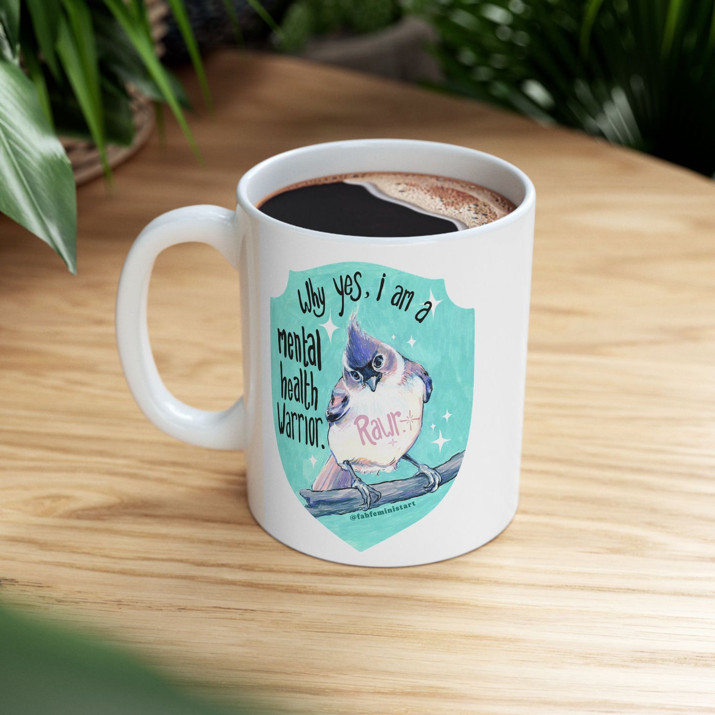 Why yes I am a mental health warrior rawr: Mental Health Mug