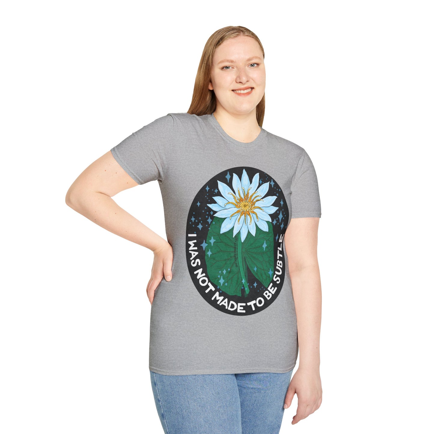 I was not made to be subtle: Feminist shirt