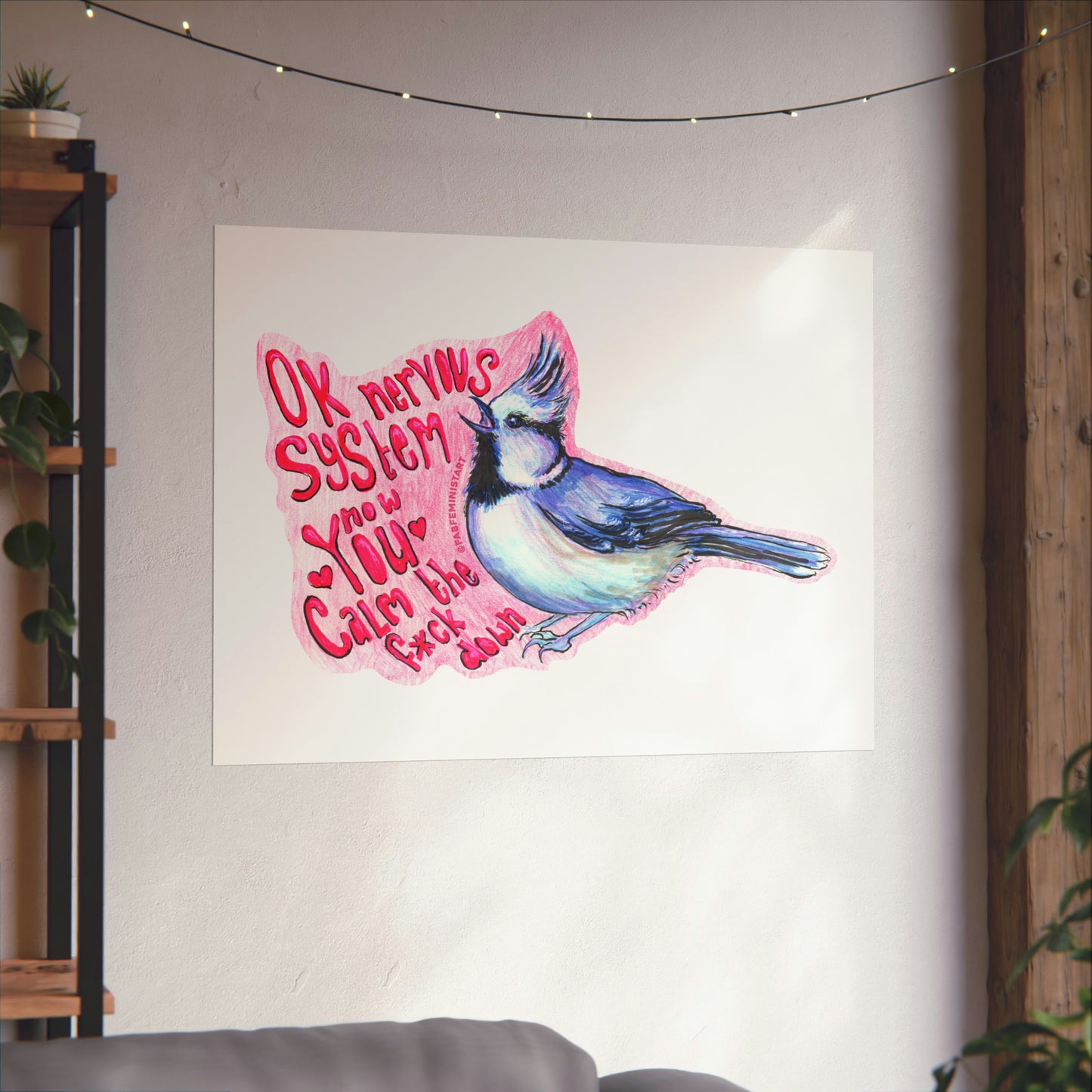 Ok Nervous System Now You Calm The F*ck Down: Mental Health Art Print