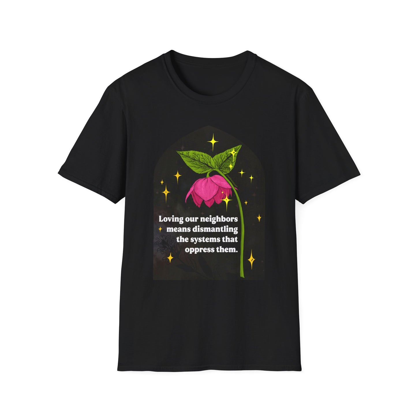 Loving our neighbors means dismantling the systems that oppress them: Feminist Shirt