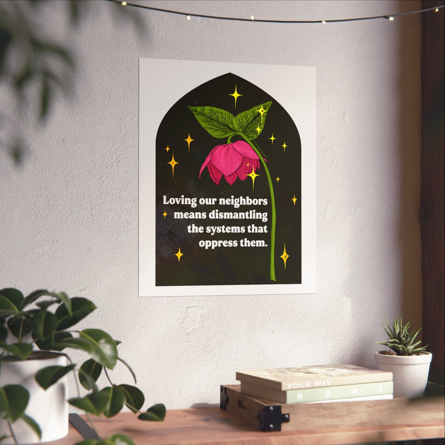 Loving our neighbors means dismantling the systems that oppress them: Feminist Art Print