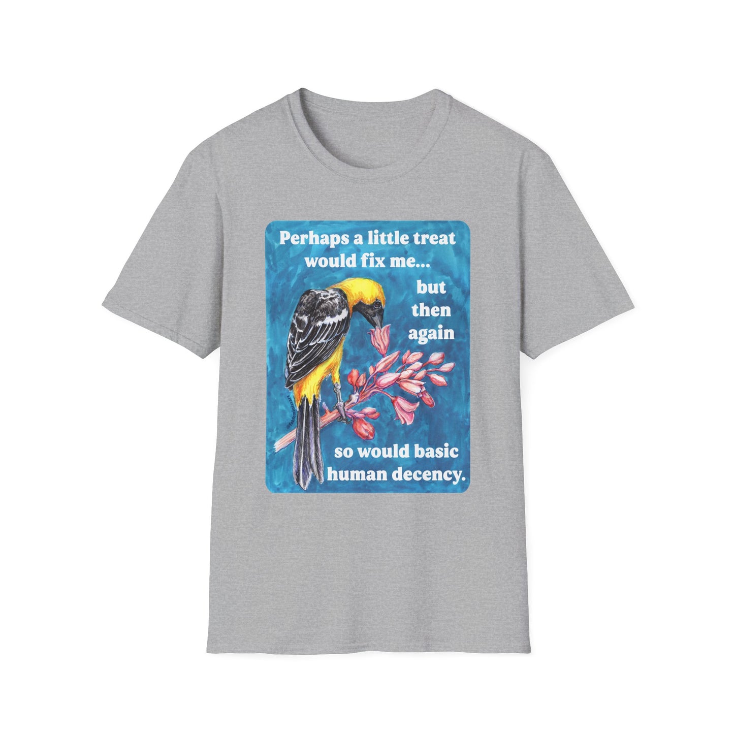 Perhaps a Little Treat Would Fix Me But Then Again So Would Basic Human Decency: Feminist Shirt