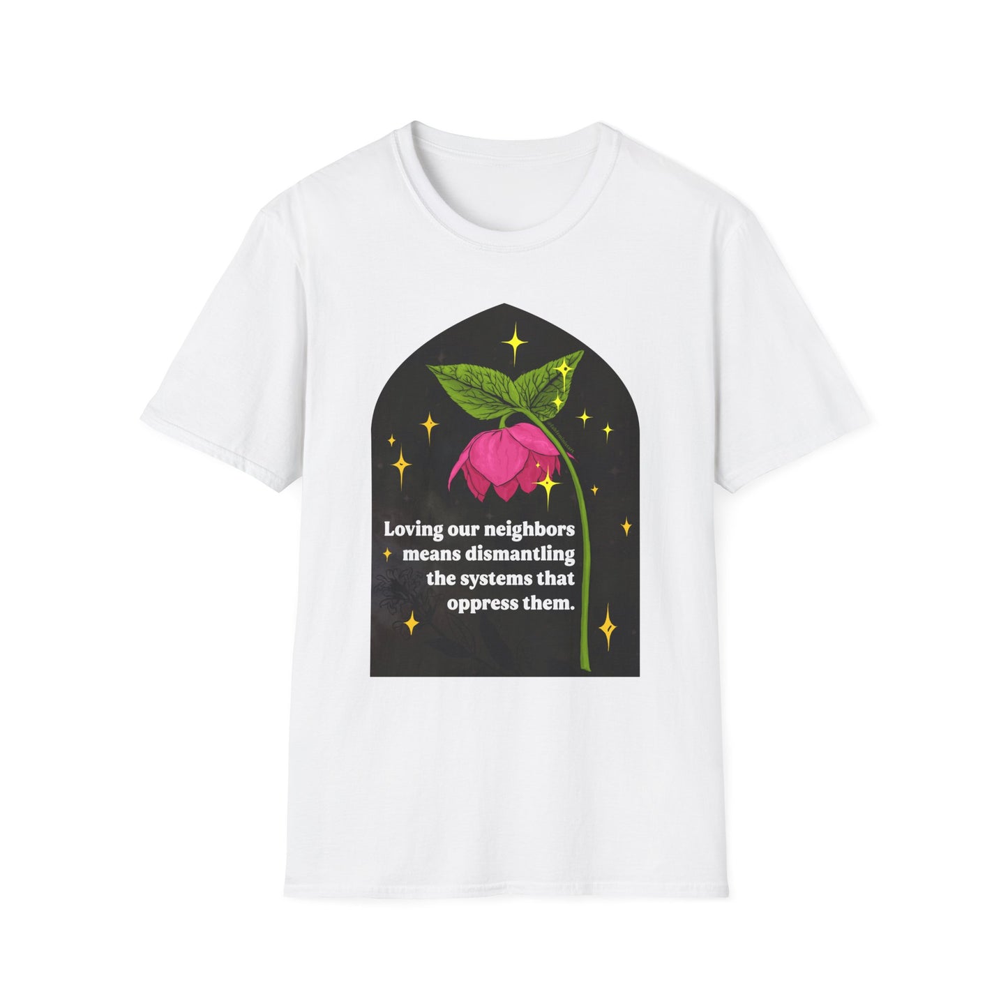 Loving our neighbors means dismantling the systems that oppress them: Feminist Shirt