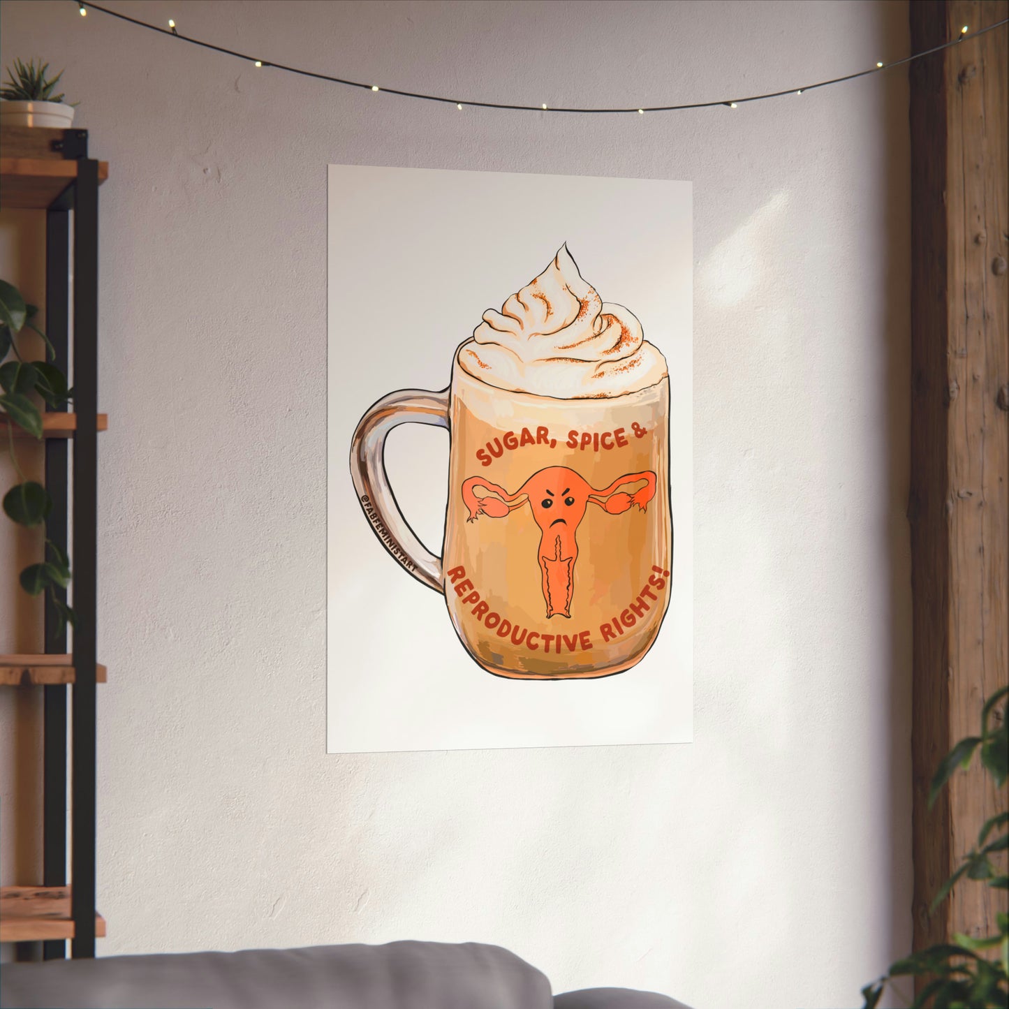 Sugar Spice Reproductive Rights: Pro Choice Art Print