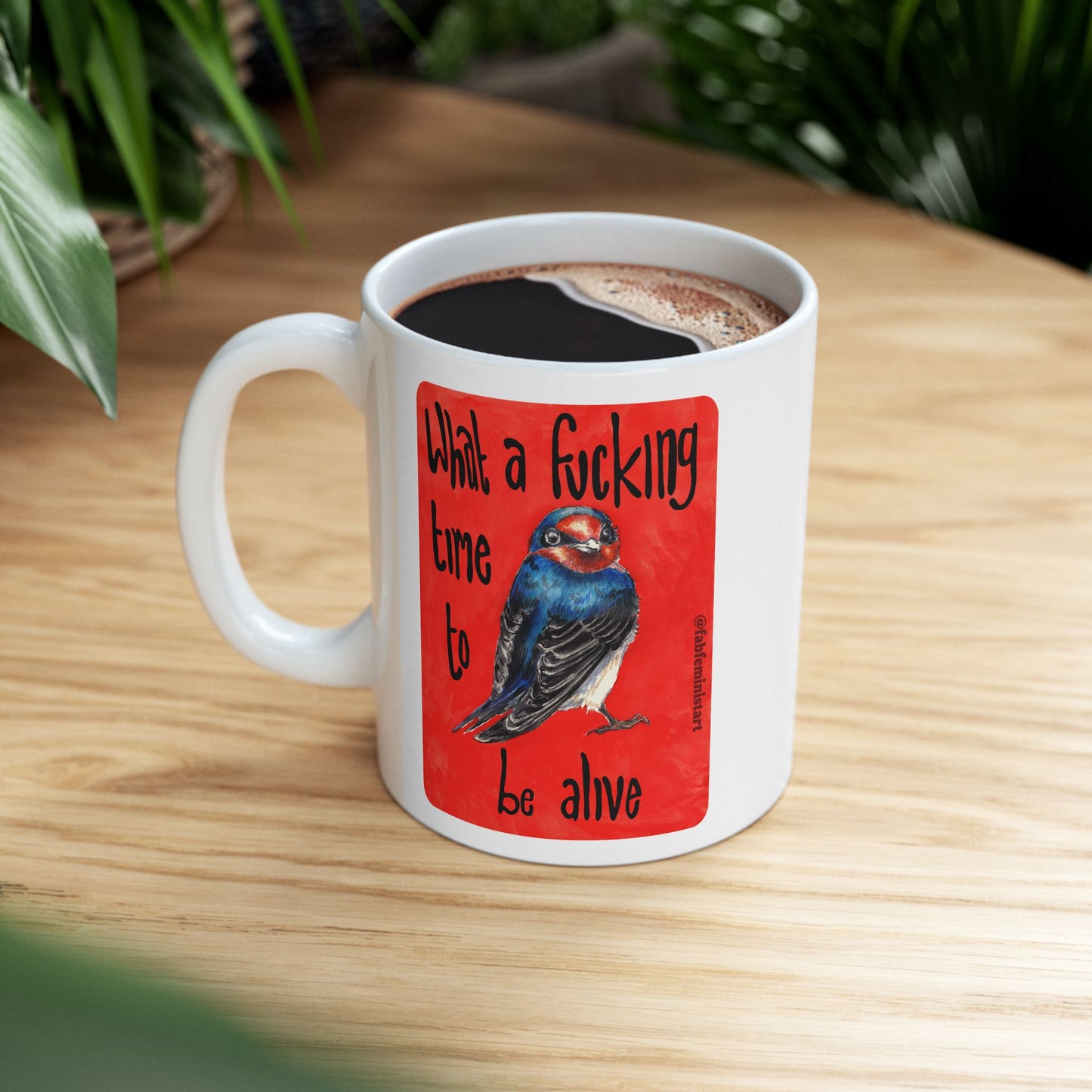 What a fucking time to be alive: Mental Health Mug