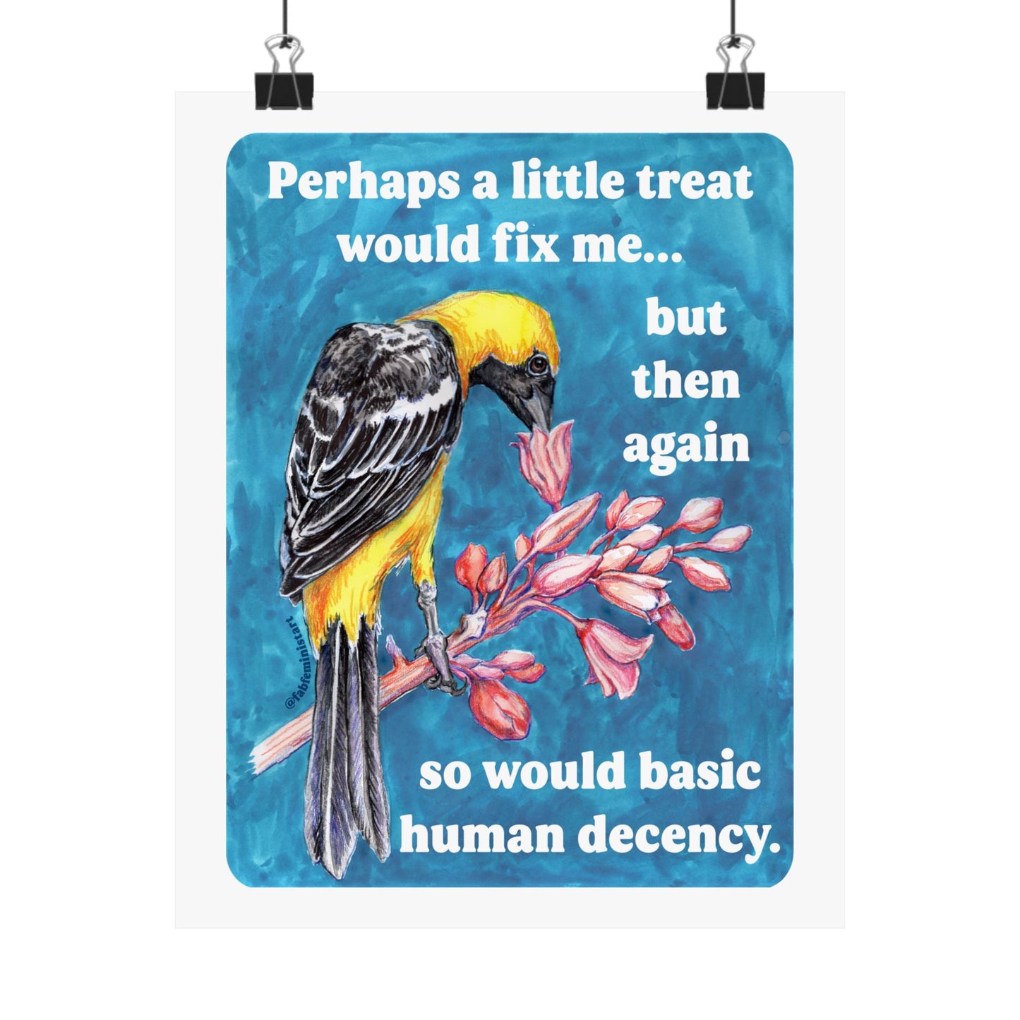 Perhaps a little treat would fix me but then again so would basic human decency: feminist art print