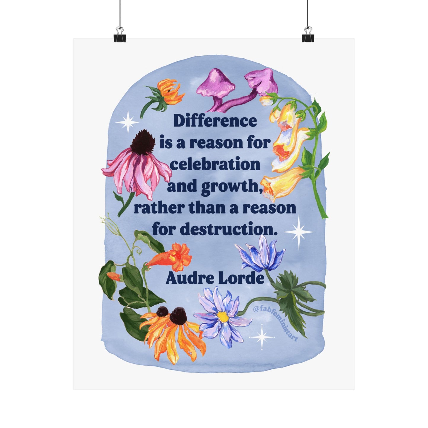 Difference is a reason for celebration and growth rather than a reason for destruction, Audre Lorde: Feminist Art Print