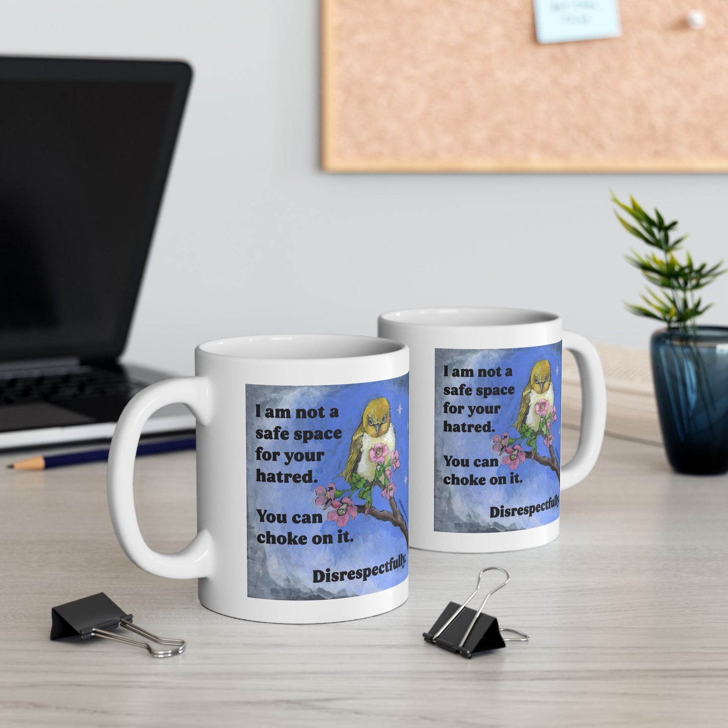 I am not a safe space for your hatred: Feminist Mug