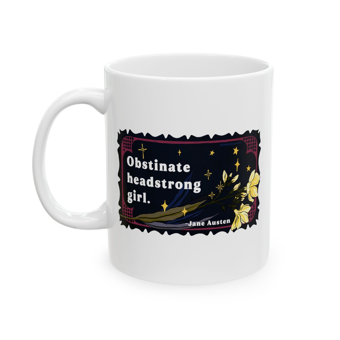 Obstinate headstrong girl, Jane Austen: Feminist Mug