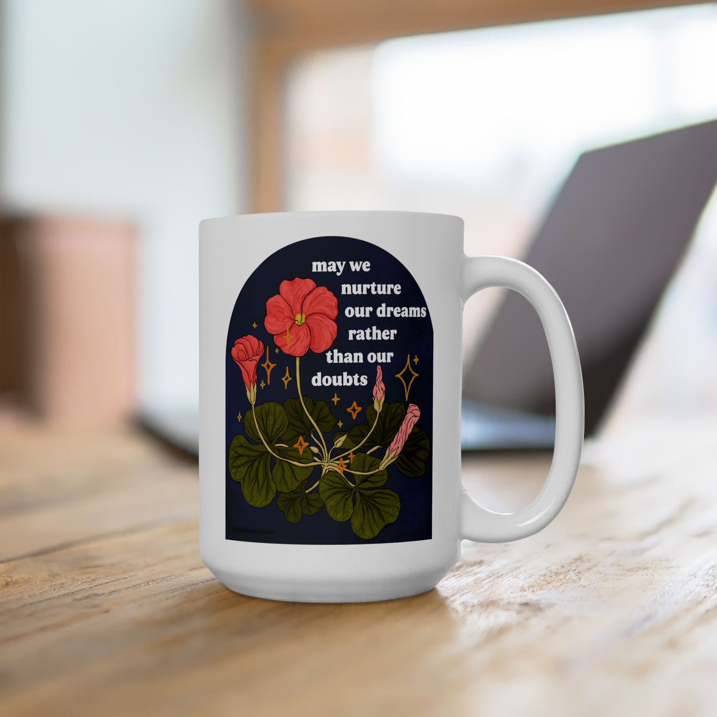 may we nurture our dreams rather than our doubts: feminist mug