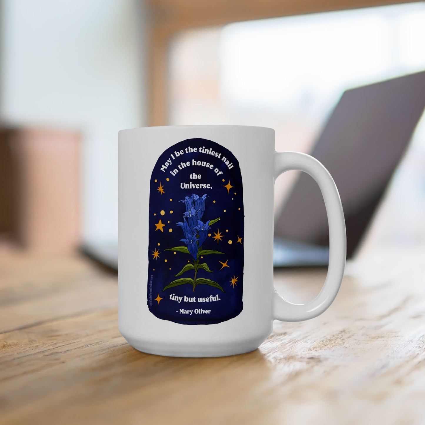 May I be the tiniest nail in the house of the Universe, tiny but useful, Mary Oliver: Literature Coffee Mug