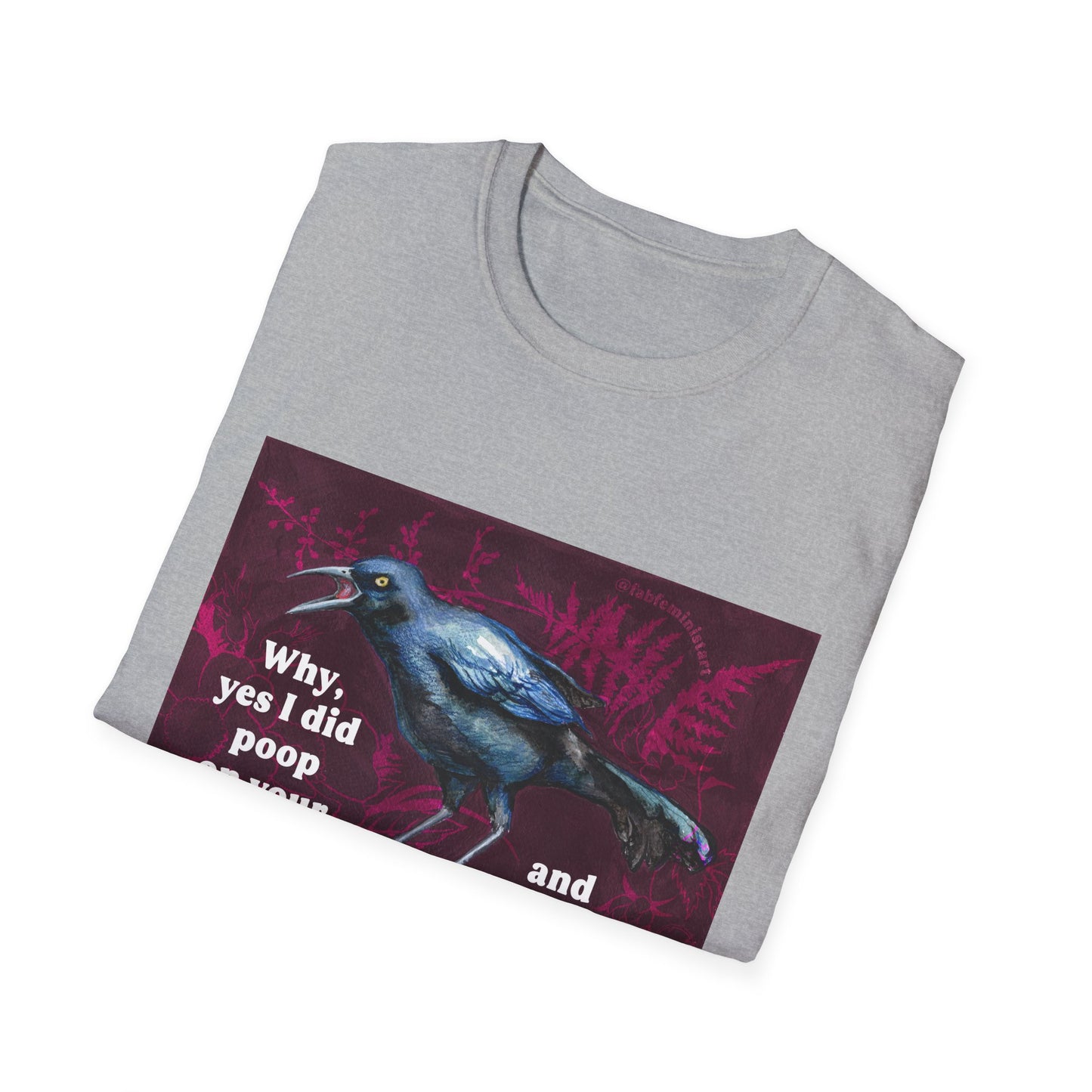 Why yes I did poop on your cyber truck and I'll do it again.: Feminist Shirt