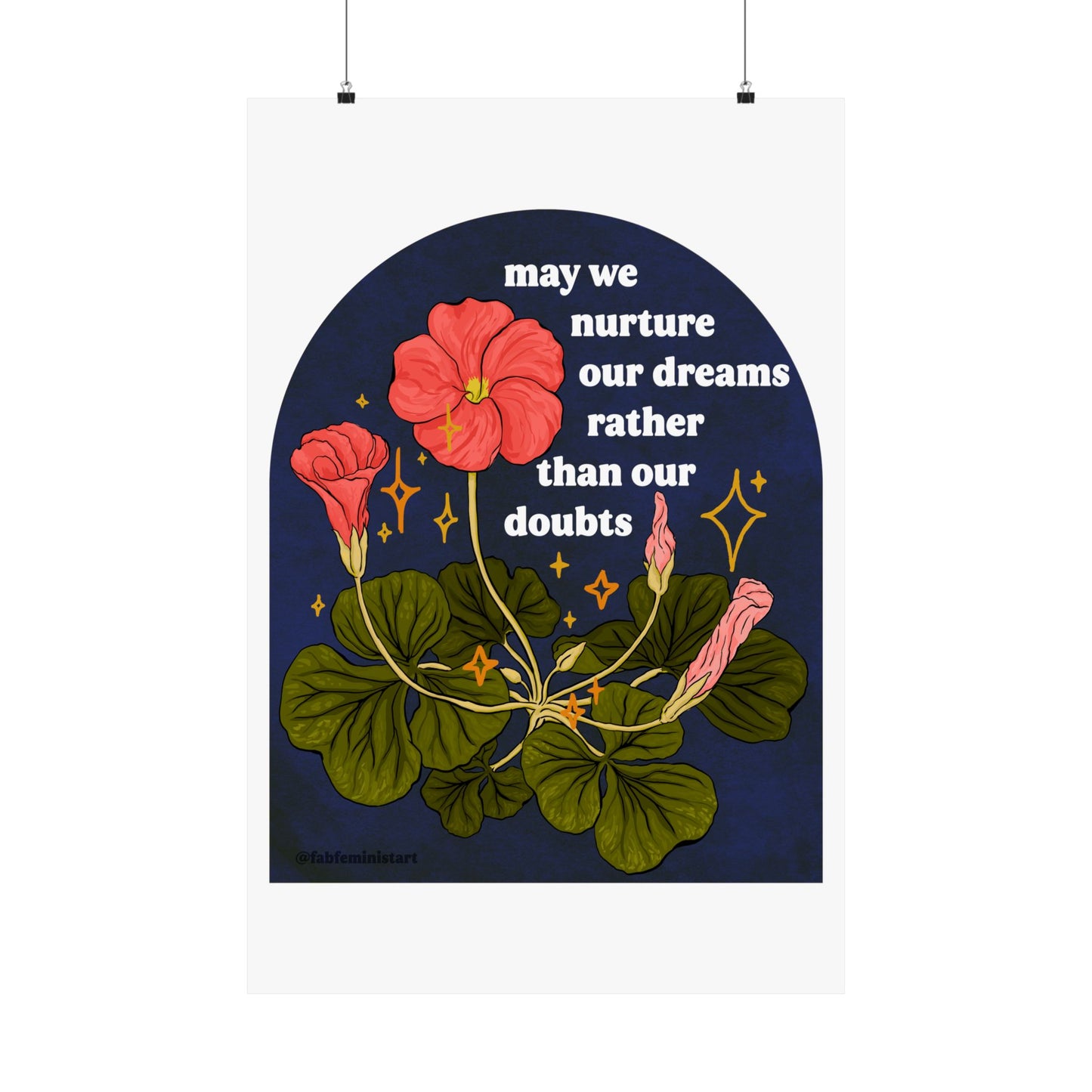 May we nurture our dreams rather than our doubts: feminist art print