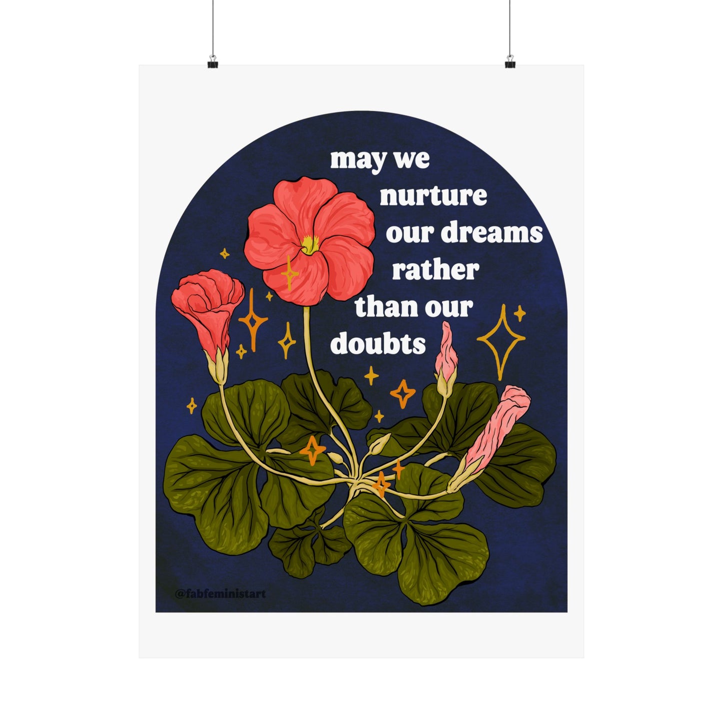 May we nurture our dreams rather than our doubts: feminist art print