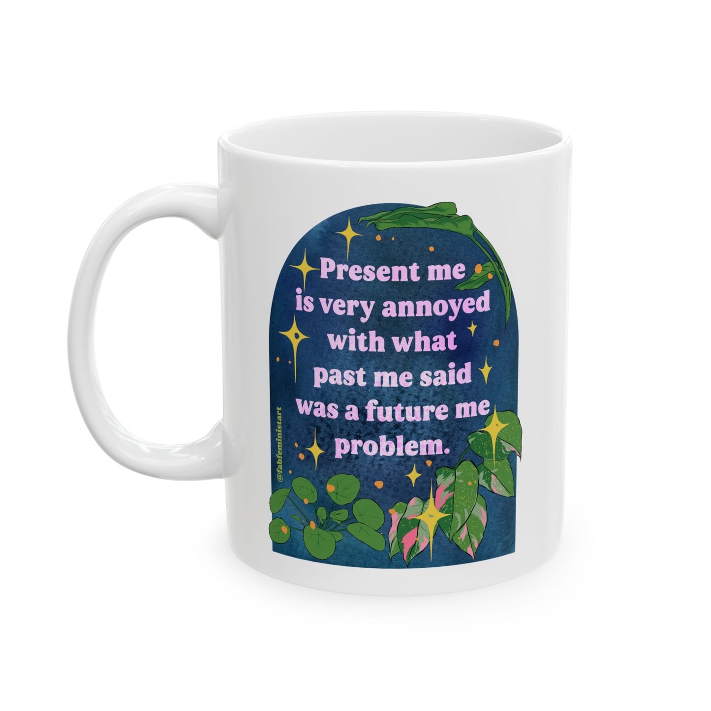 present me is very annoyed with what past me said was a future me problem: mental health mug