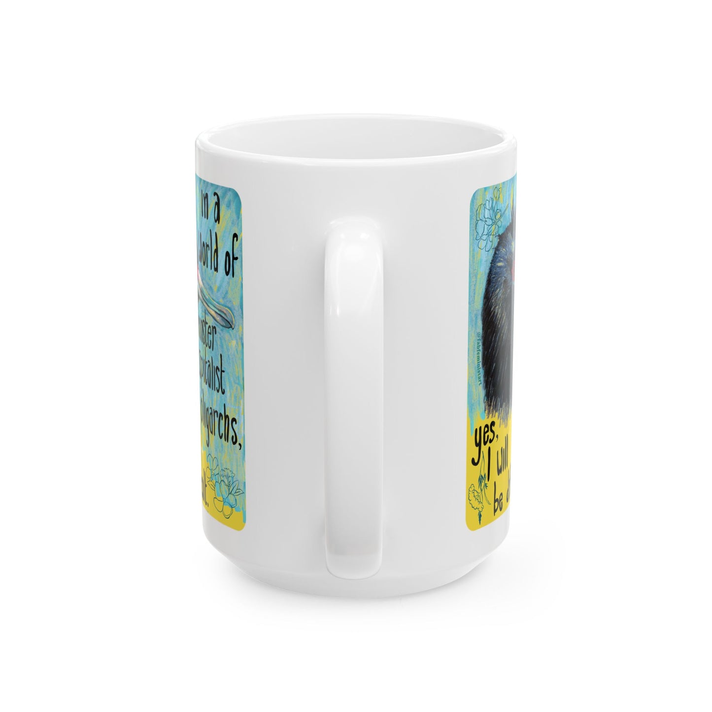 In a world of monster capitalist oligarchs, yes, I will be difficult: Feminist Mug