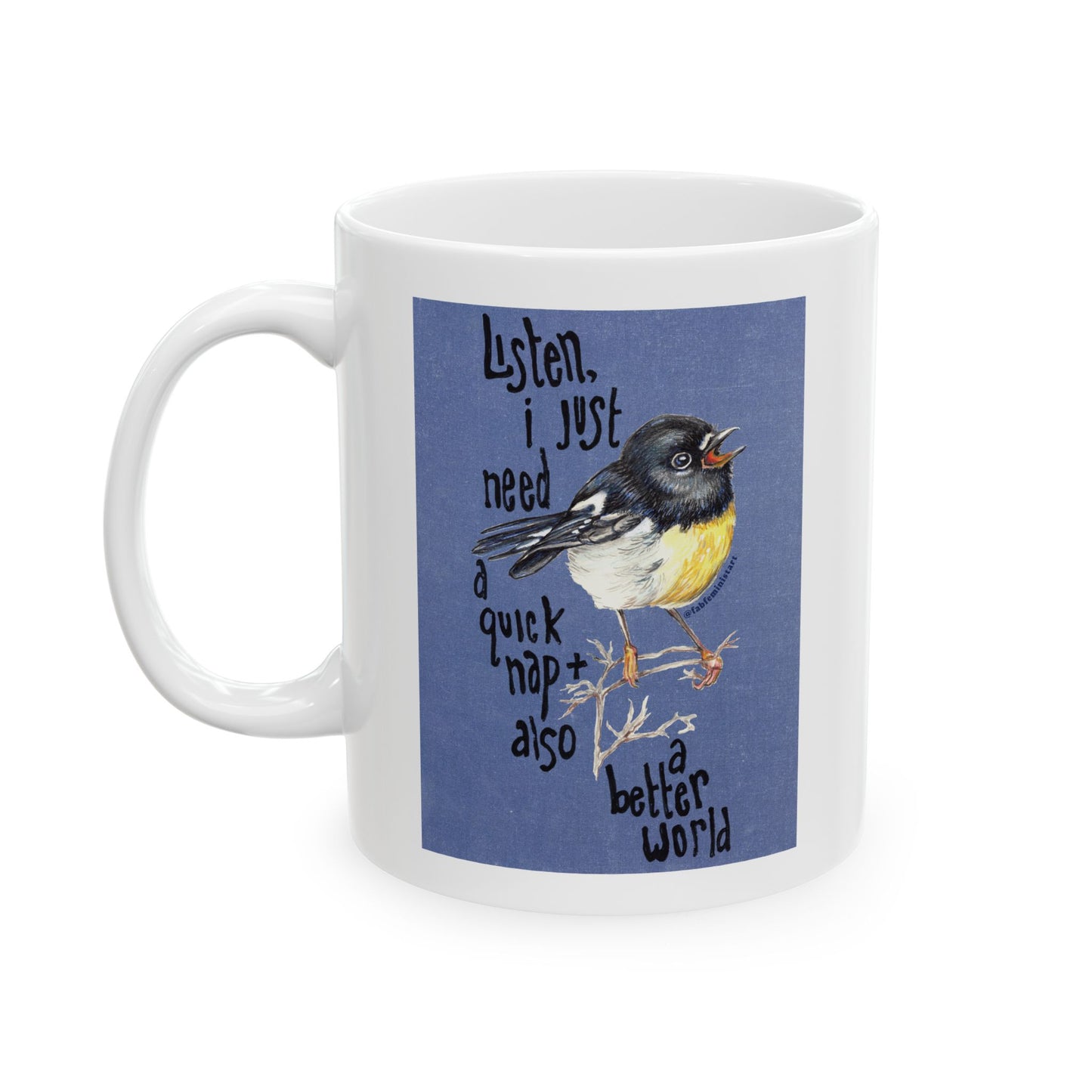 Listen I just need a quick nap and also a better world: Mental Health Mug