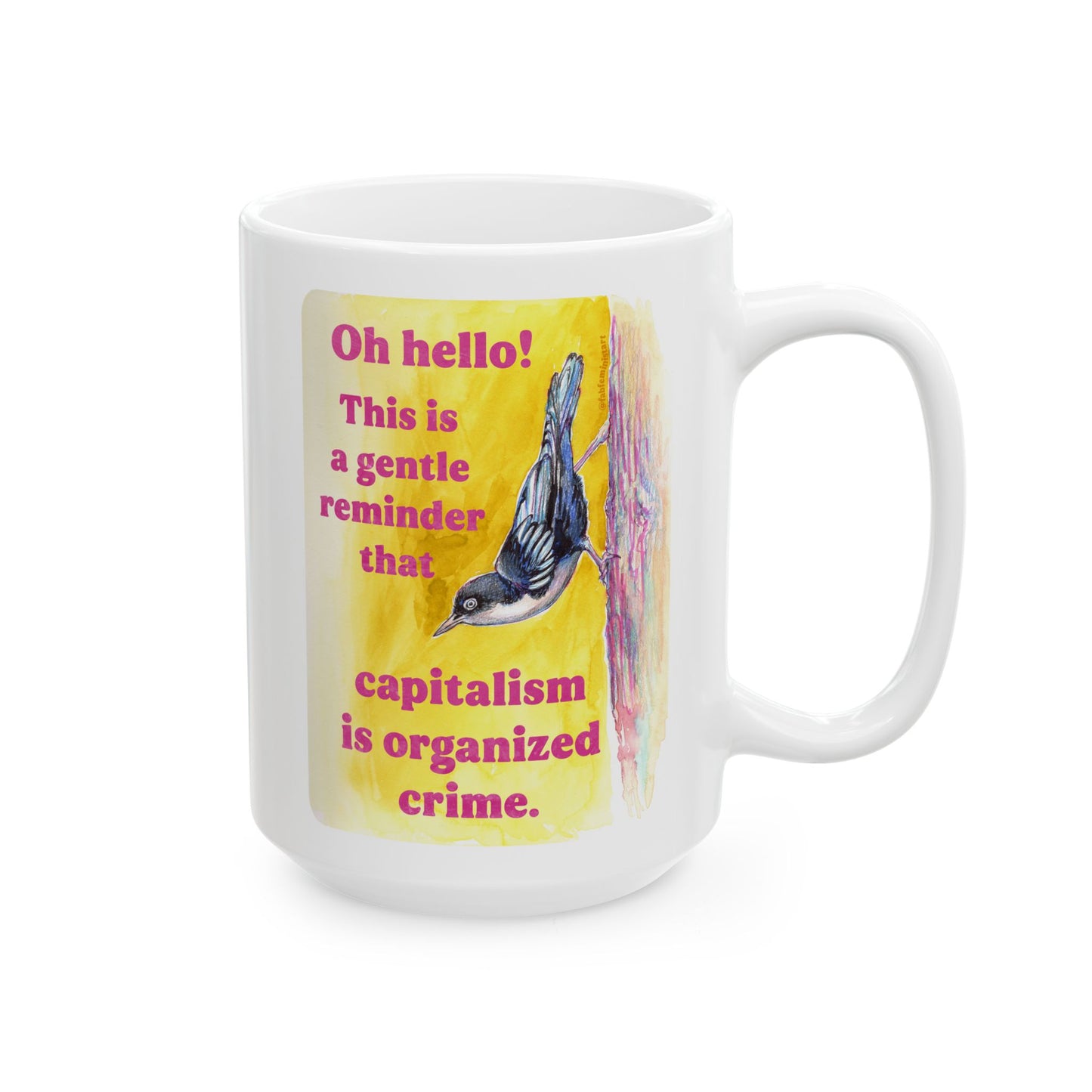 Oh hello This is a gentle reminder that capitalism is organized crime: feminist mug