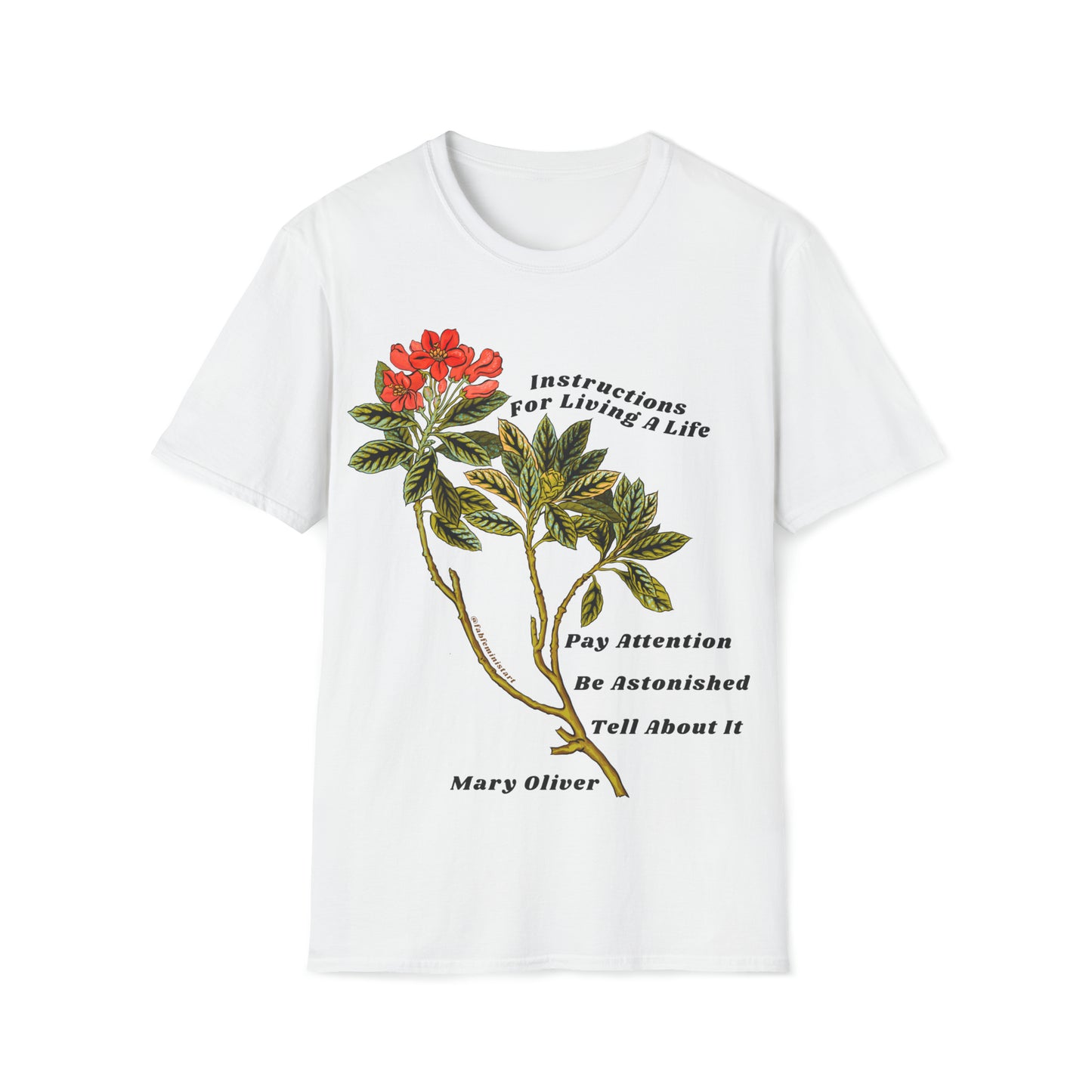 Instructions For Living A Life, Mary Oliver: Feminist Shirt