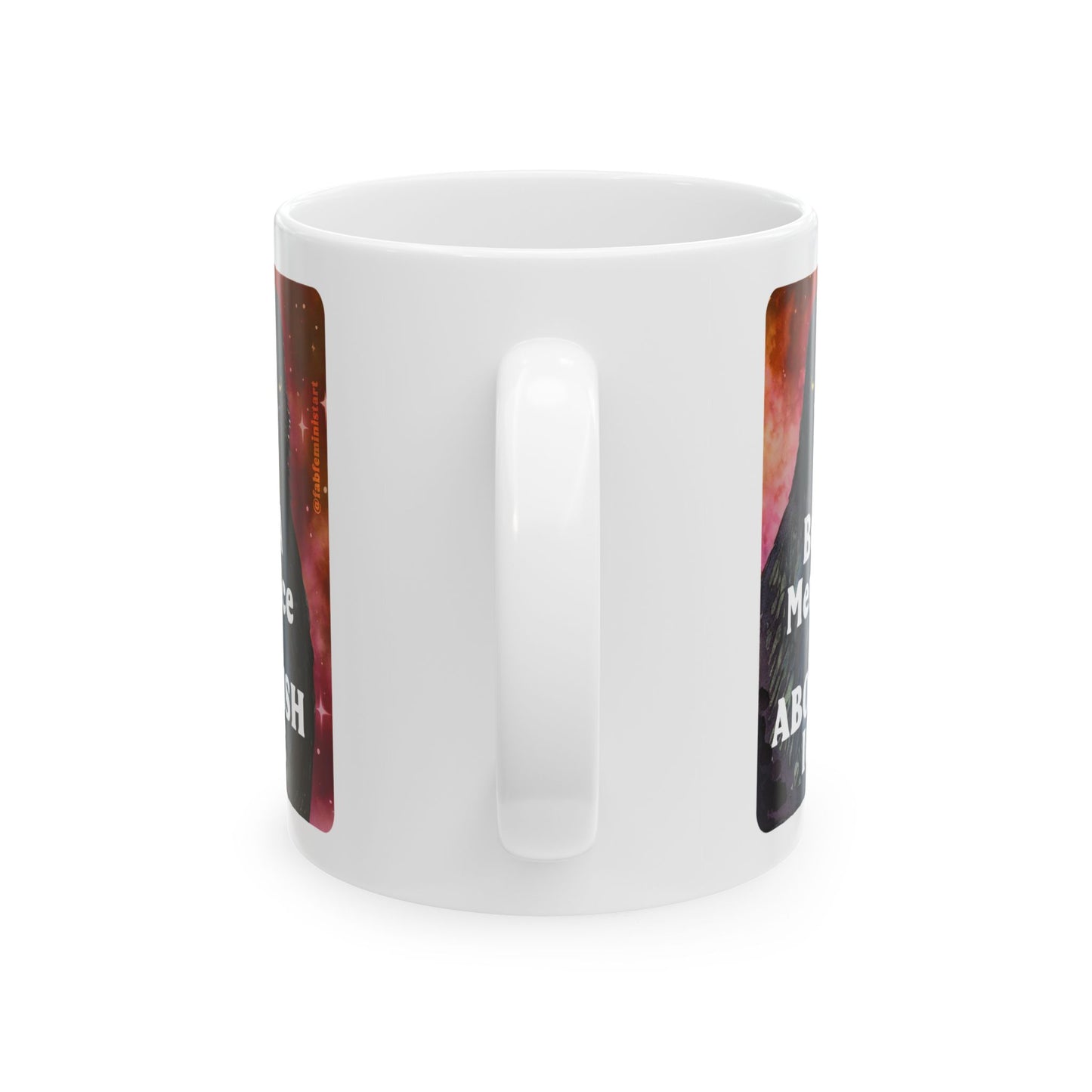 Be a menace ABOLISH ICE: Feminist Mug