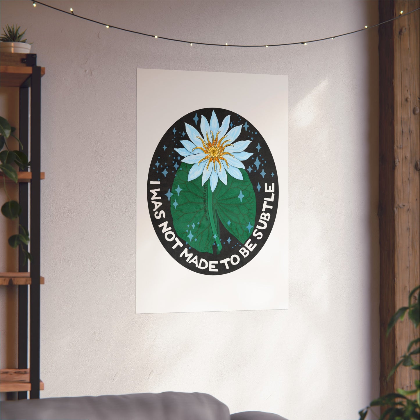 I was not made to be subtle: feminist art print