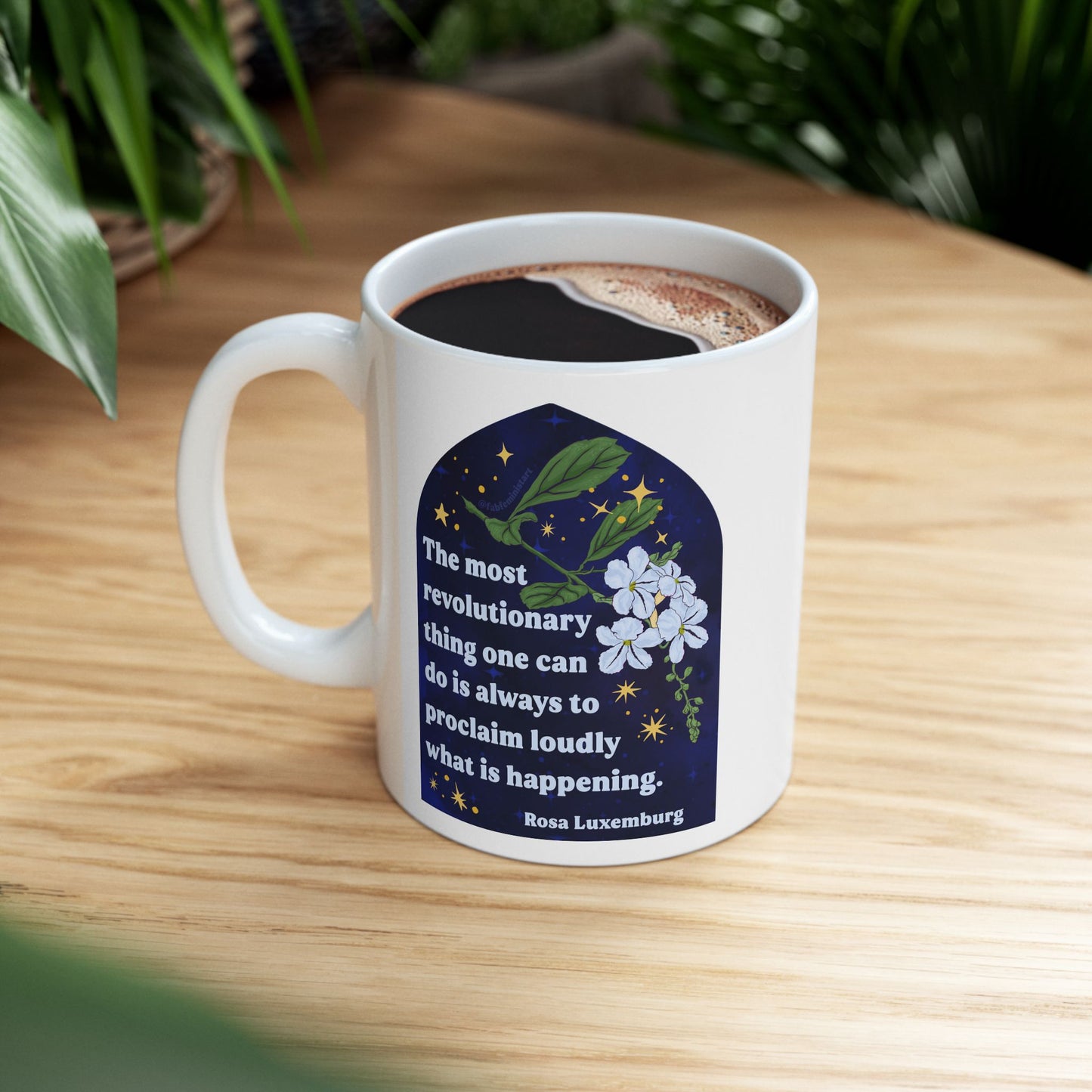 The most revolutionary thing one can do is always to proclaim loudly what is happening, Rosa Luxemburg: Feminist Mug