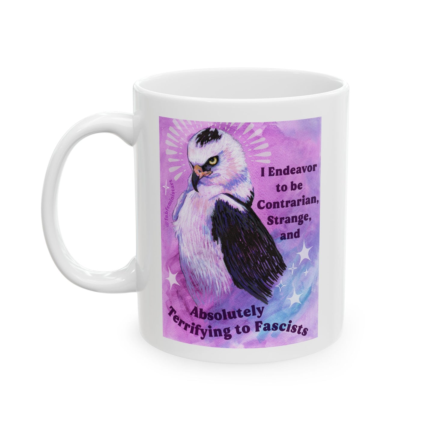 I Endeavor to be Contrarian, Strange, and Absolutely Terrifying to Fascists: feminist mug