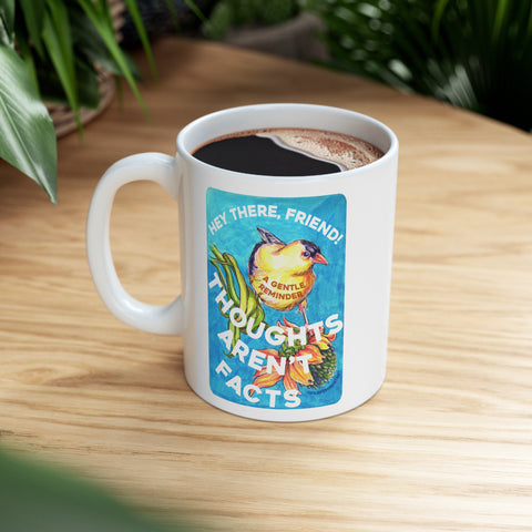 Hey There Friend Thoughts Aren't Facts: Feminist Mug