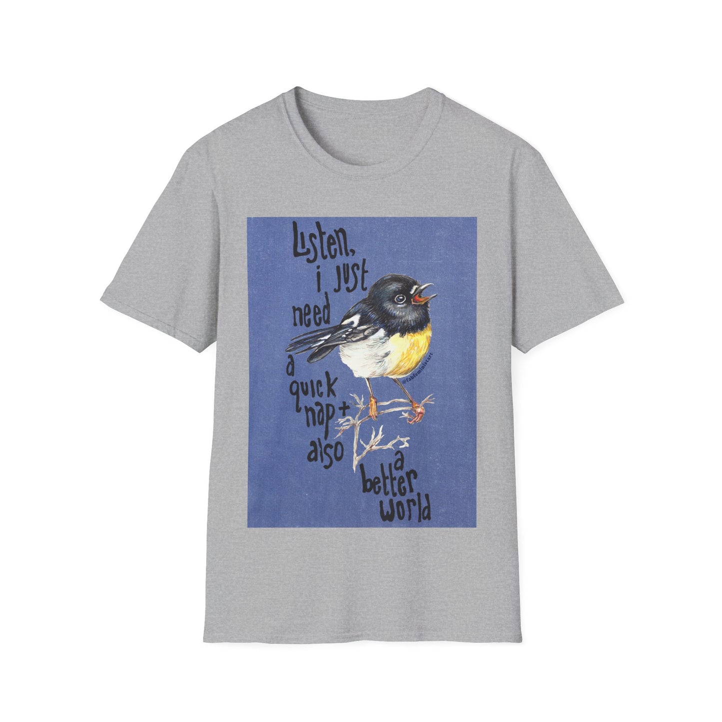 Listen I Just Need A Quick Nap and Also A Better World: Mental Health Shirt