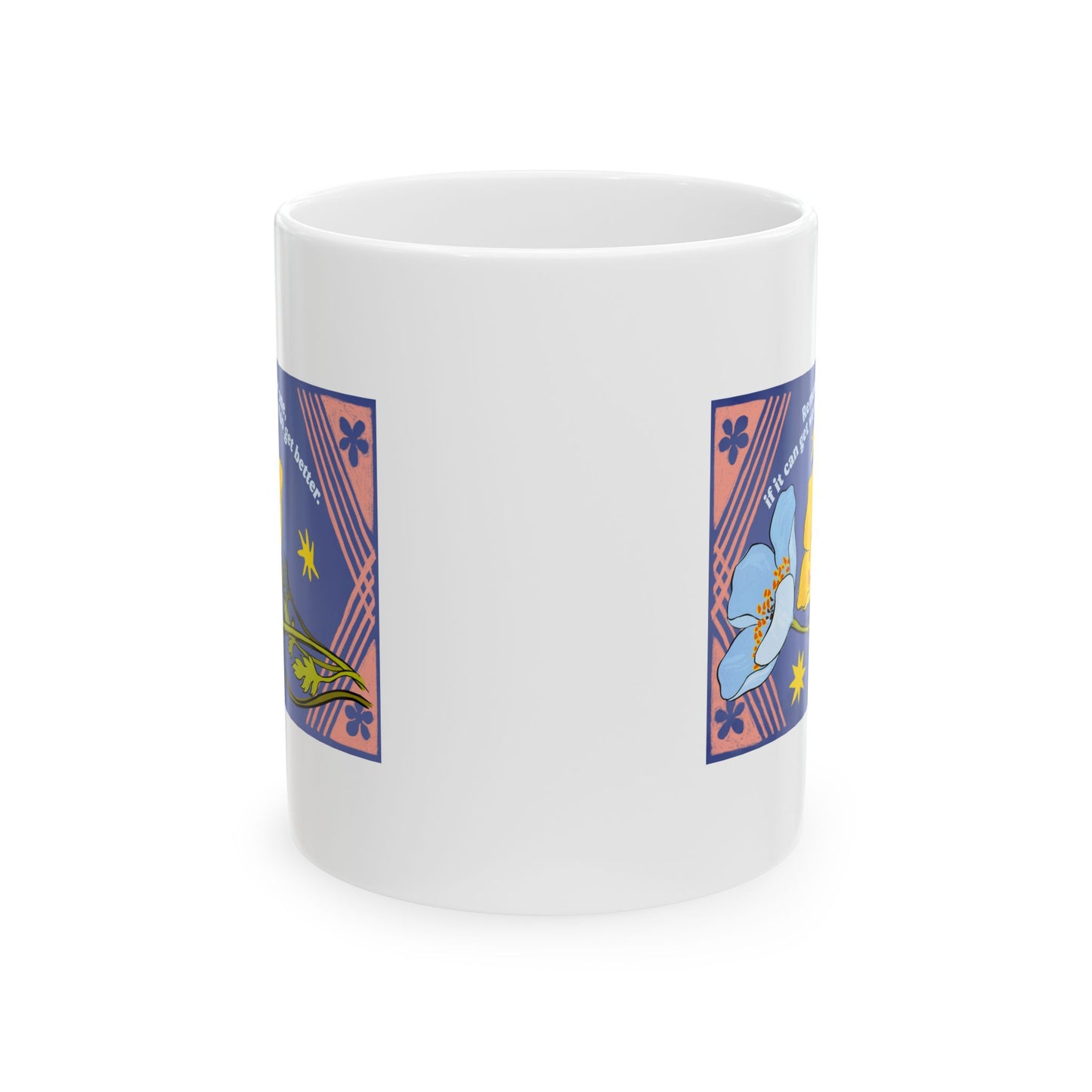 Remember dear one if it can get worse it can also get better: Feminist Mug