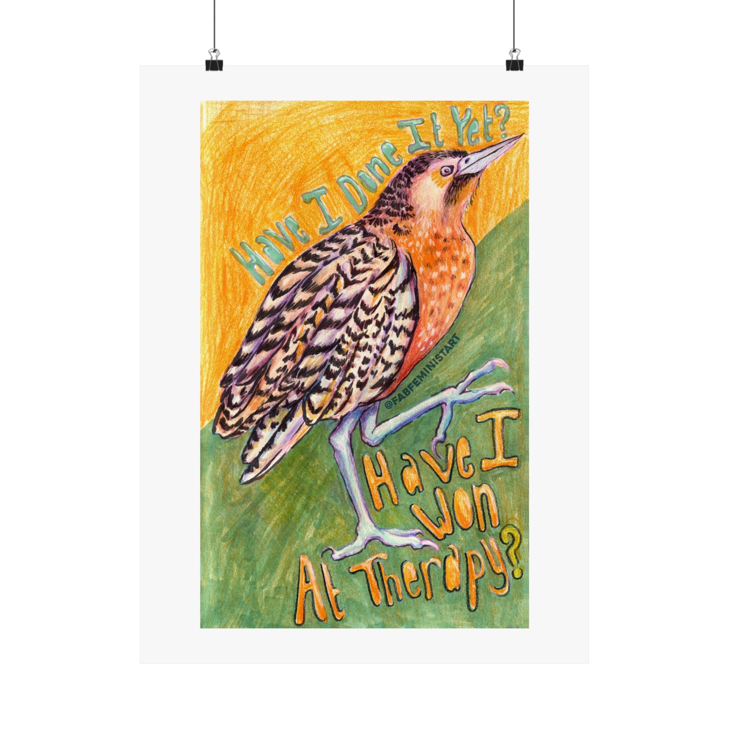 Have I Done It Yet Have I Won At Therapy: Mental Health Art Print
