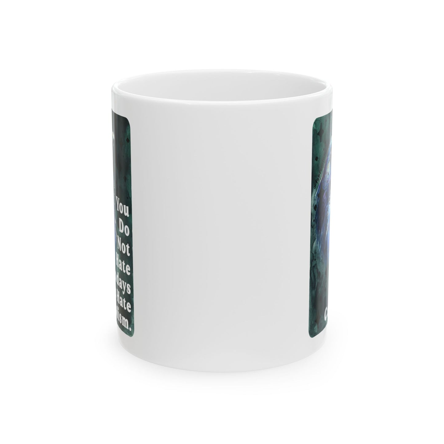 You Do Not Hate Mondays Your Hate Capitalism: Feminist Mug