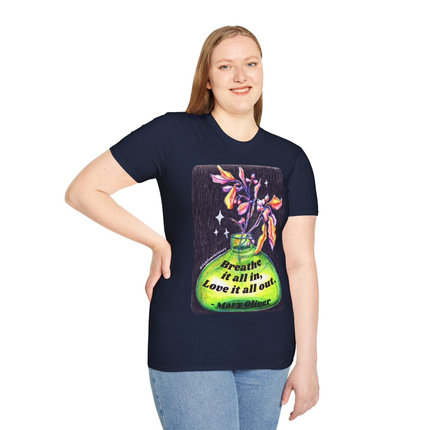 Breathe It All In Love It All Out, Mary Oliver: Mental Health Shirt