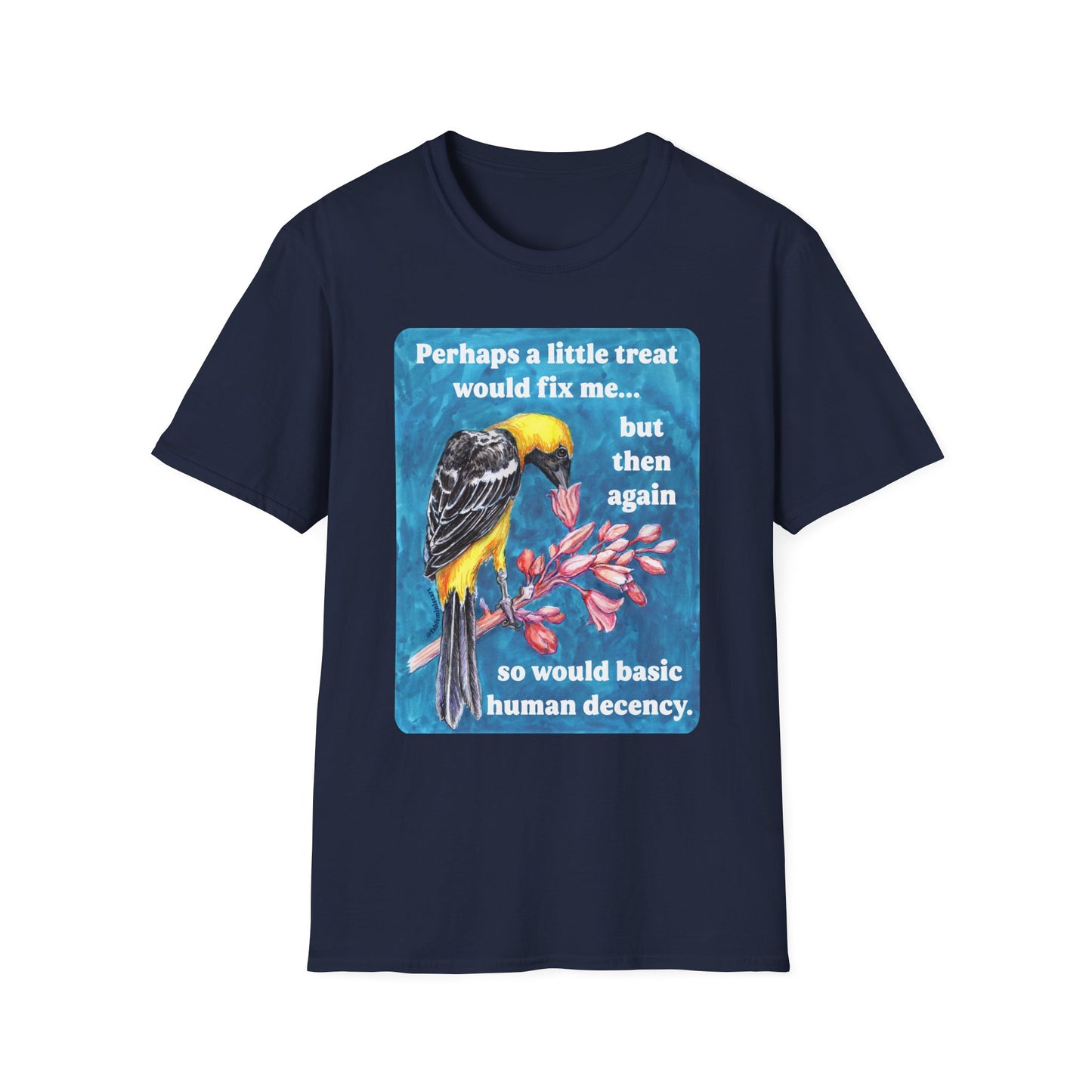 Perhaps a Little Treat Would Fix Me But Then Again So Would Basic Human Decency: Feminist Shirt